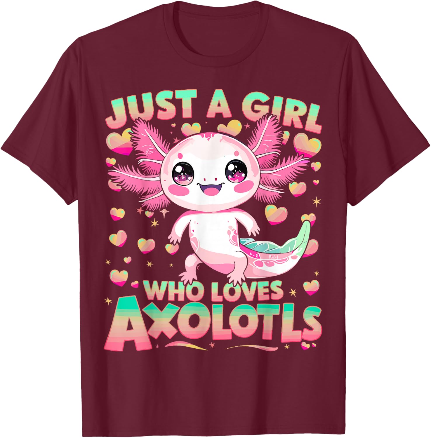 Kawaii Axolotl Just A Girl Who Loves Axolotls T-Shirt - T-Shirt | Maroon