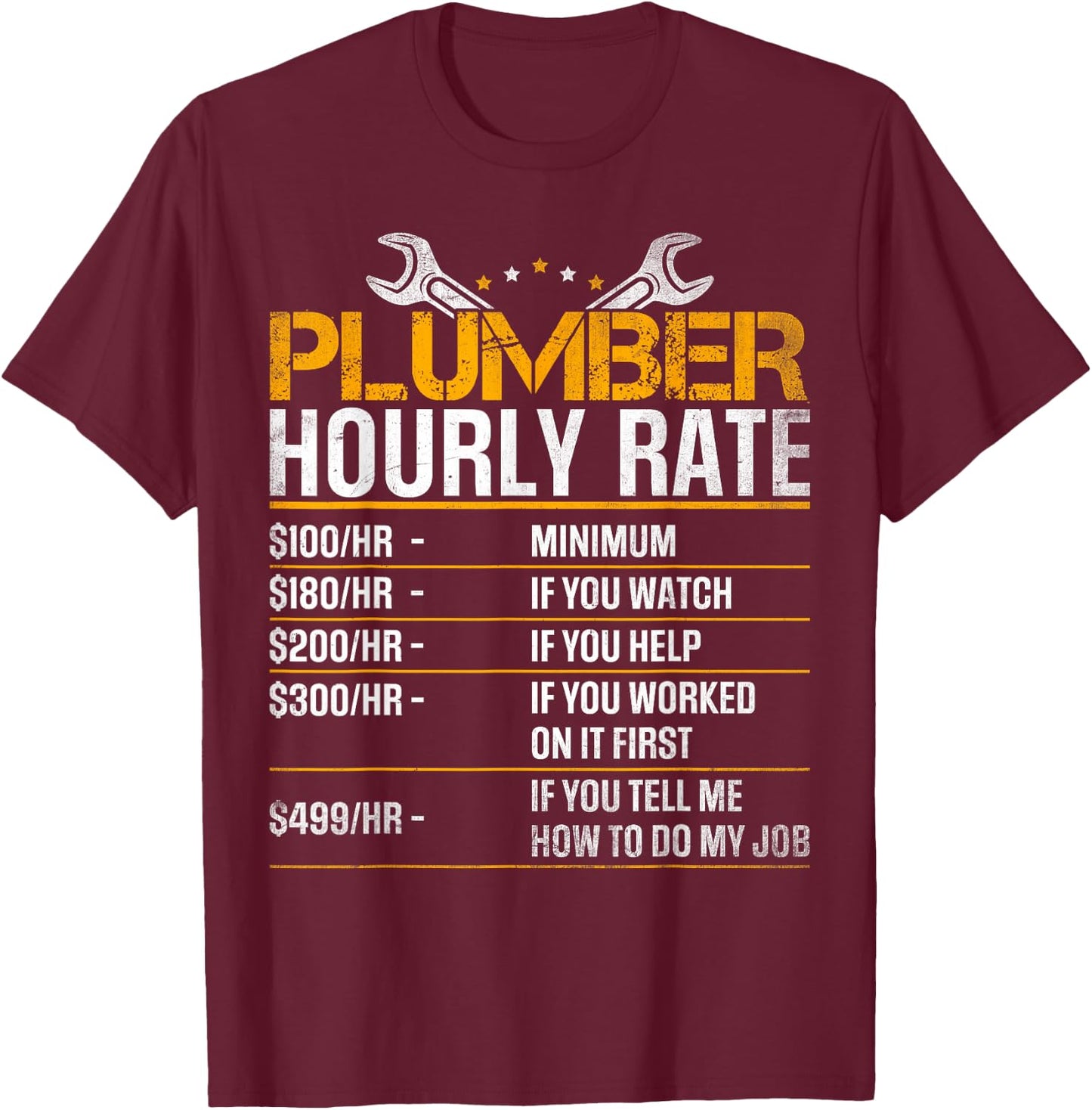 Plumber Hourly Rate Funny Plumber Men Gag Gifts T-Shirt - T-Shirt | Maroon