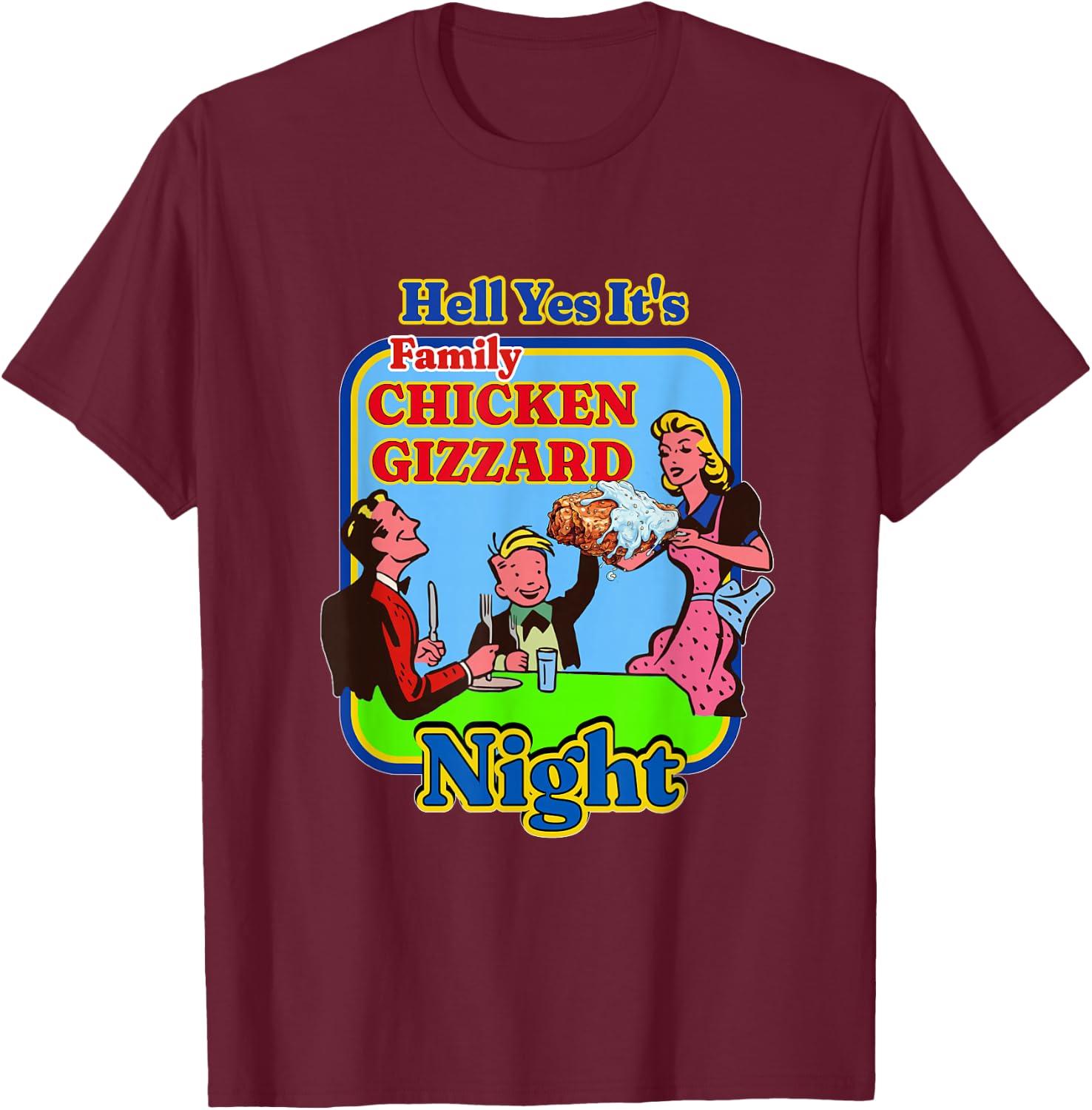 Retro Hell Yes It's Family Chicken Gizzard Night Vintage T-Shirt - T-Shirt | Maroon