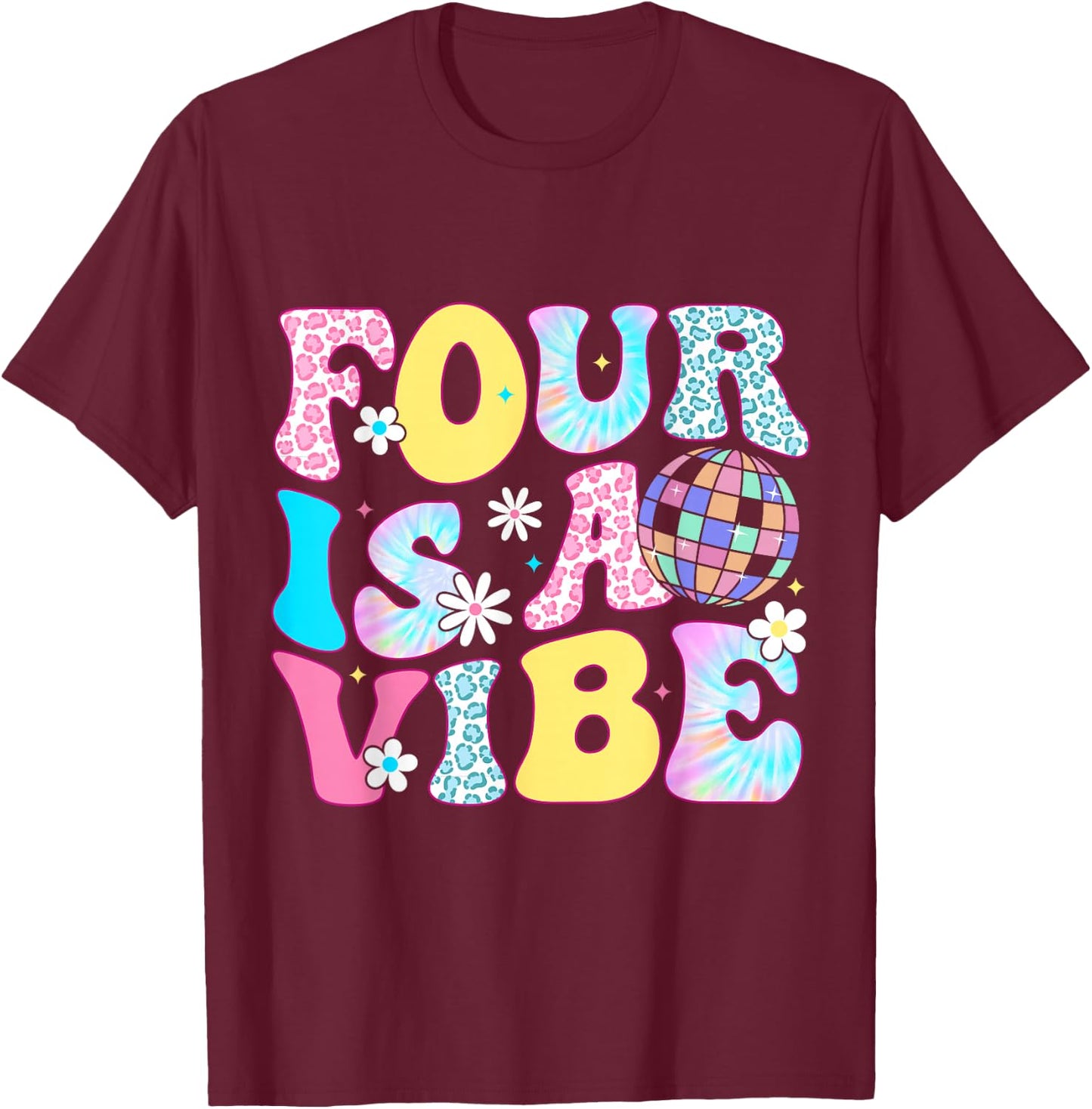 Four Is A Vibe 4 Years Old Bday Groovy Disco 4th Birthday T-Shirt - T-Shirt | Maroon