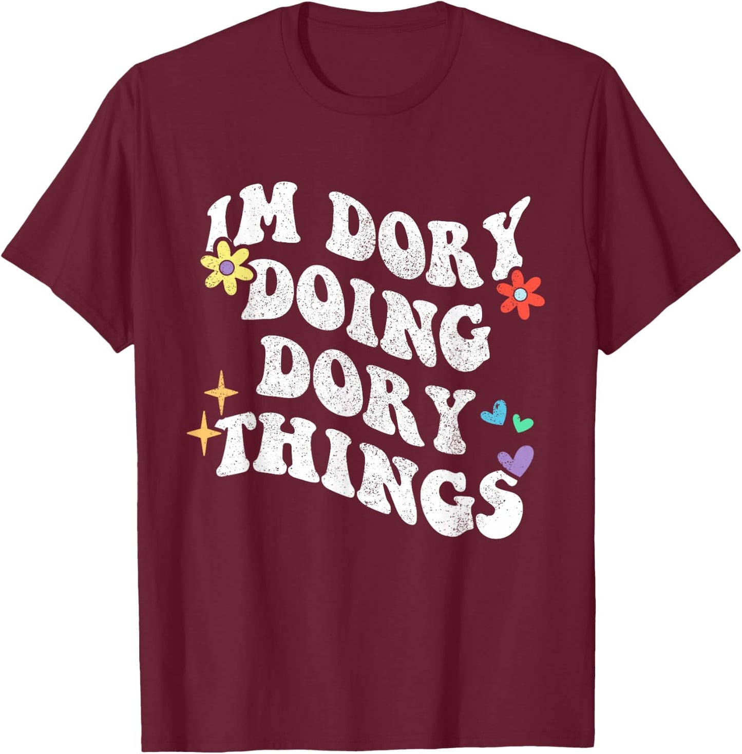 Retro Groovy Im Dory Doing Dory Things Funny Mother's Day T-Shirt - T-Shirt | Maroon
