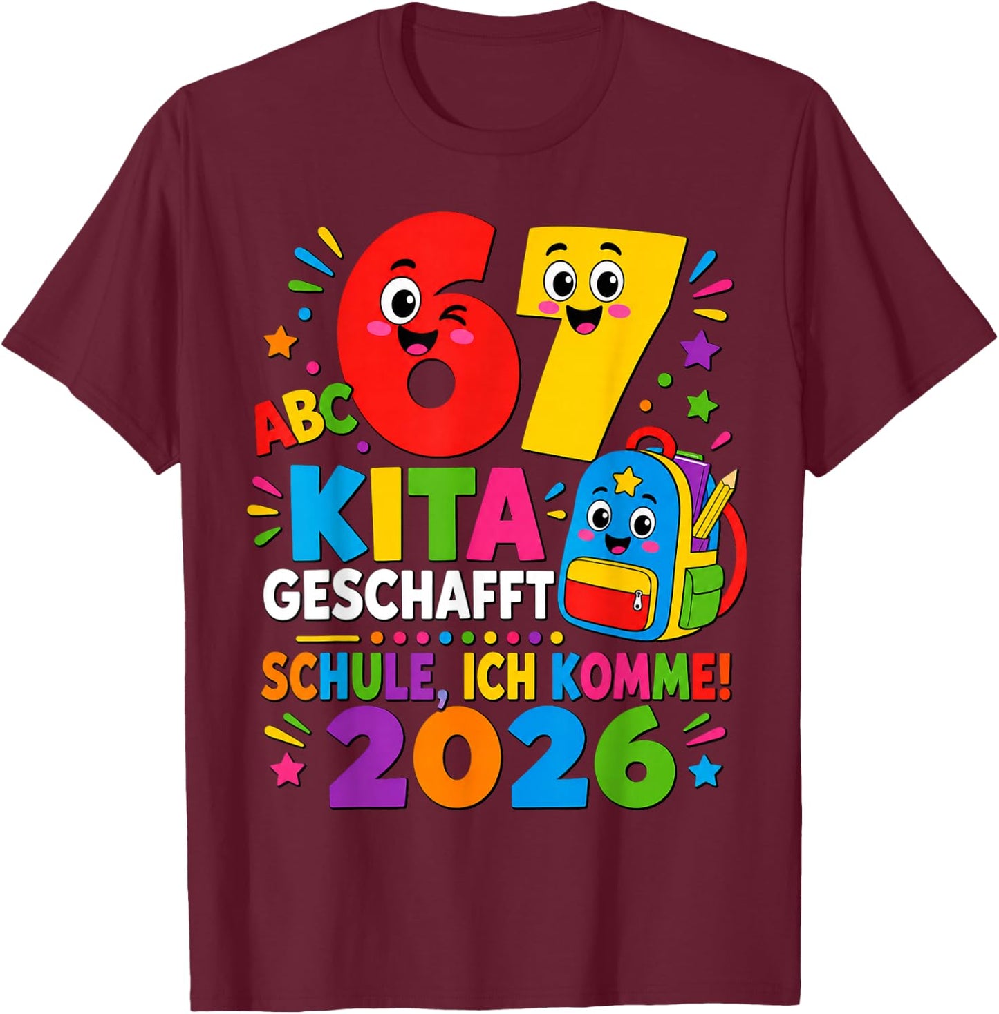 67 Kita Geschafft 2026 Kita Abgänger Kinder T-Shirt - T-Shirt | Maroon
