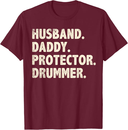 Husband Daddy Protector Drummer Fathers Day Funny Drumming T-Shirt - T-Shirt | Maroon