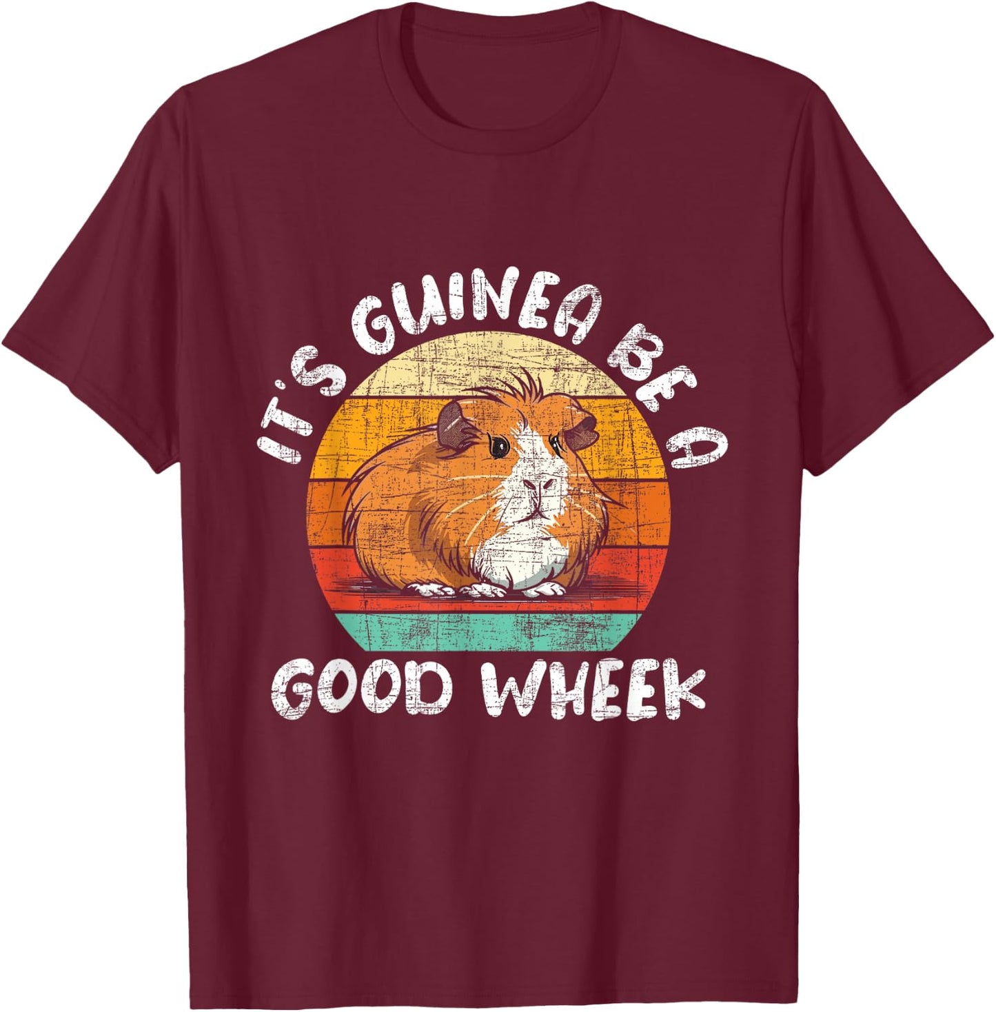 Funny Guinea Pig Shirts - It's Guinea Be A Good Wheek - Retro Vintage Rodent Pet Lover T-Shirt - T-Shirt | Maroon