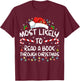 Most Likely To Read A Book Through Christmas Funny Xmas T-Shirt - T-Shirt | Maroon