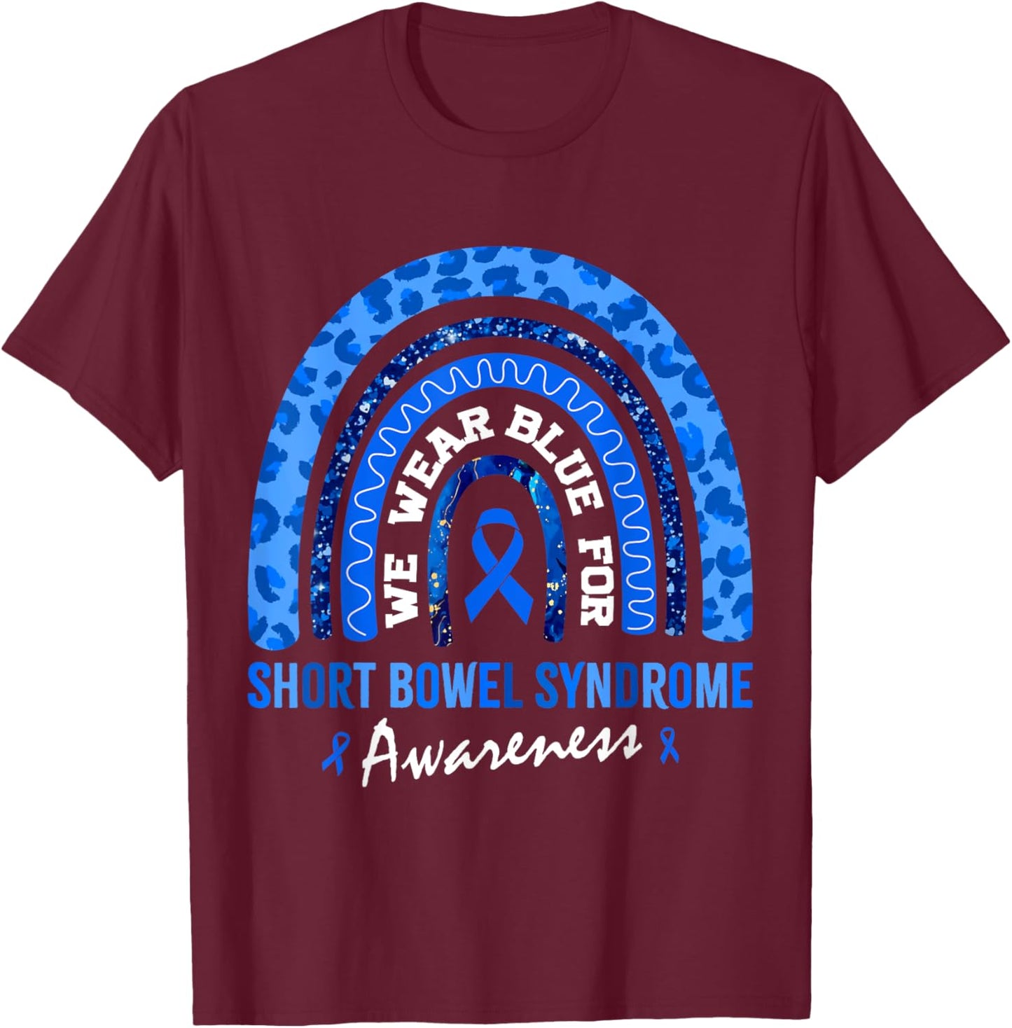 Rainbow August Blue for Short Bowel Syndrome Awareness T-Shirt - T-Shirt | Maroon