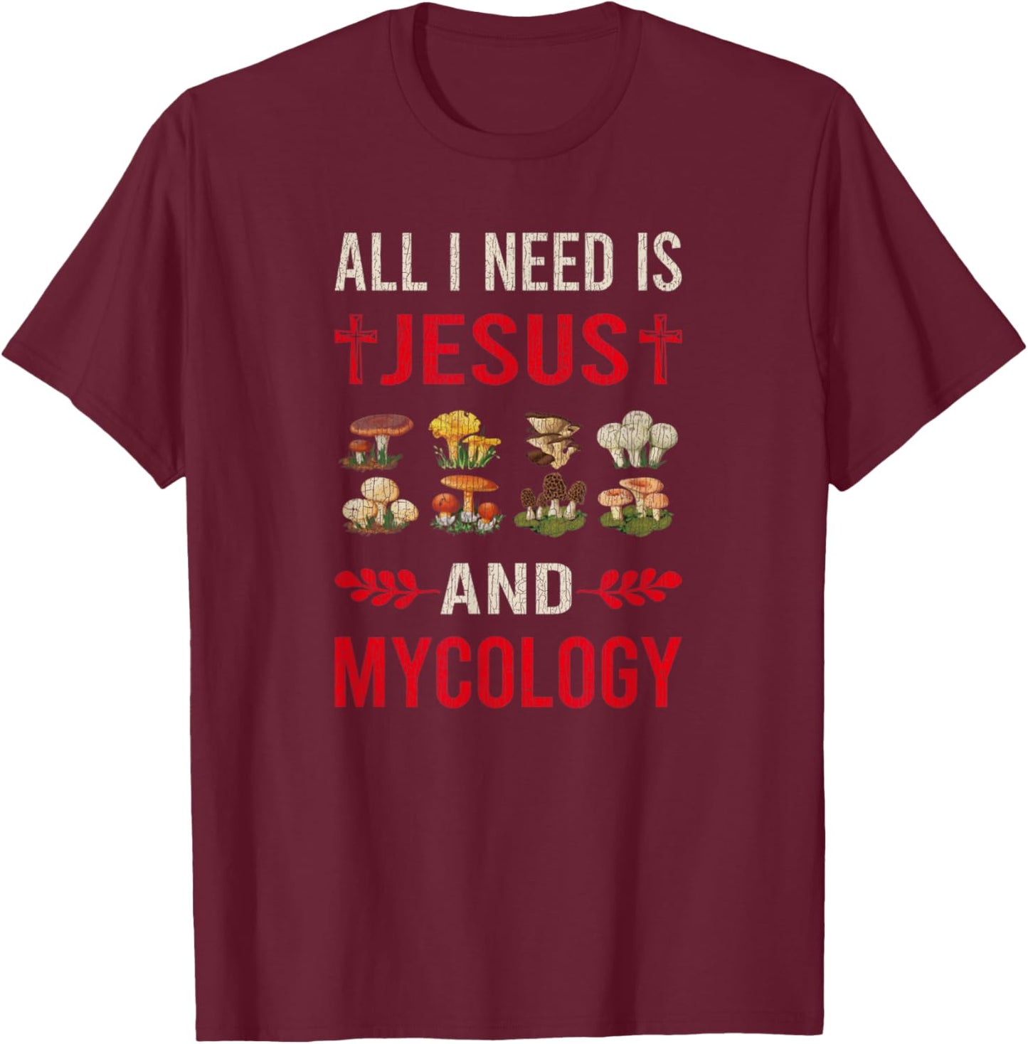 Vintage I Need Jesus And Mycologist Mushroom Nature T-Shirt - T-Shirt | Maroon
