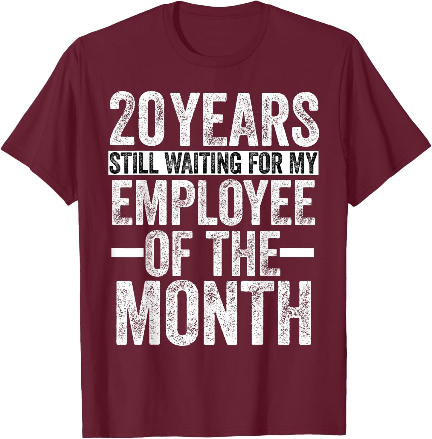 20 Years Of Work Employee - 20 Years Work Anniversary T-Shirt - T-Shirt | Maroon