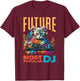 Future Most Popular DJ, Beginner And Child DJ , Black, S T-Shirt - T-Shirt | Maroon