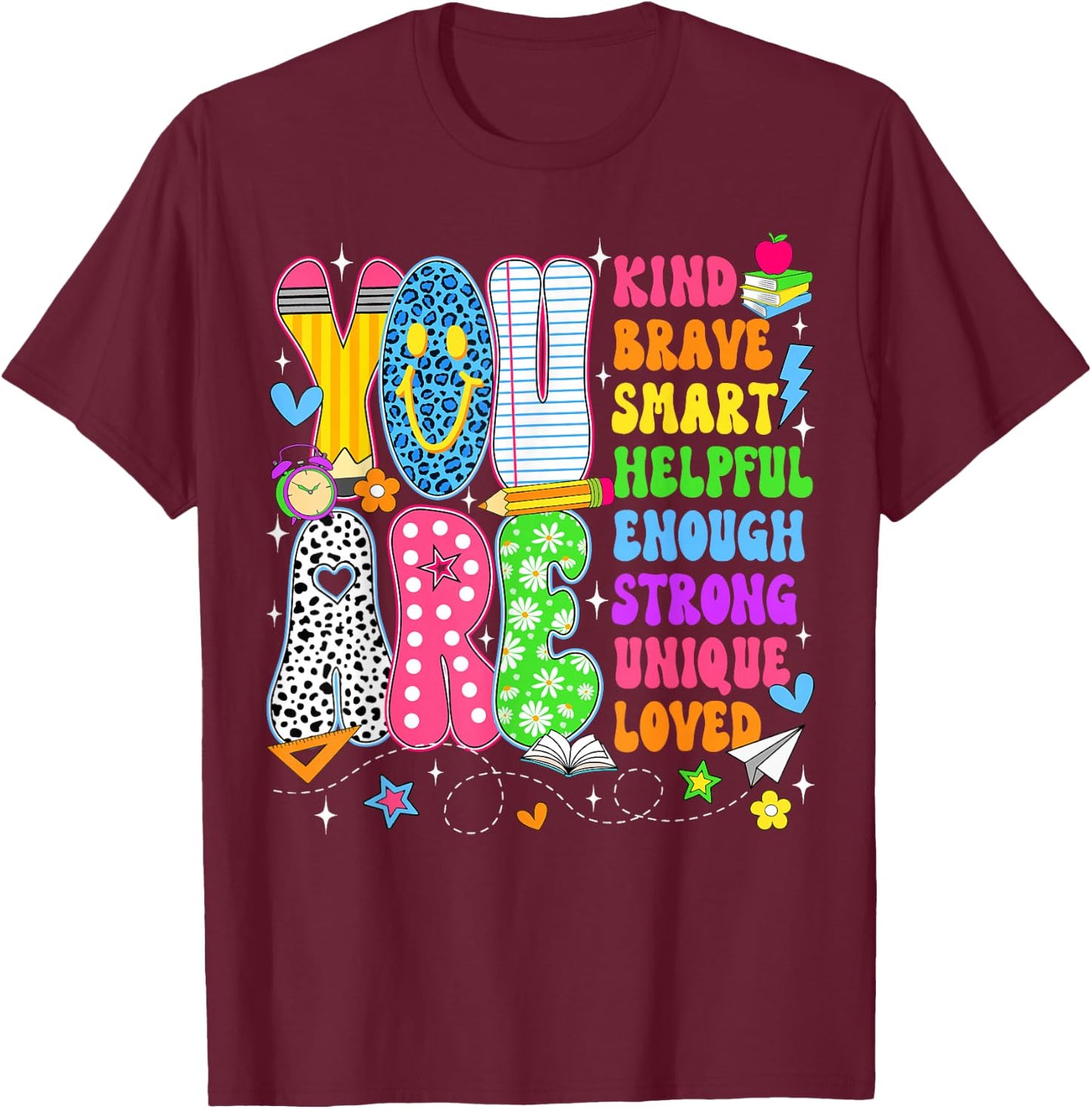 You are Smart Brave Strong Kind Loved Motivation Teacher Kid T-Shirt - T-Shirt | Maroon