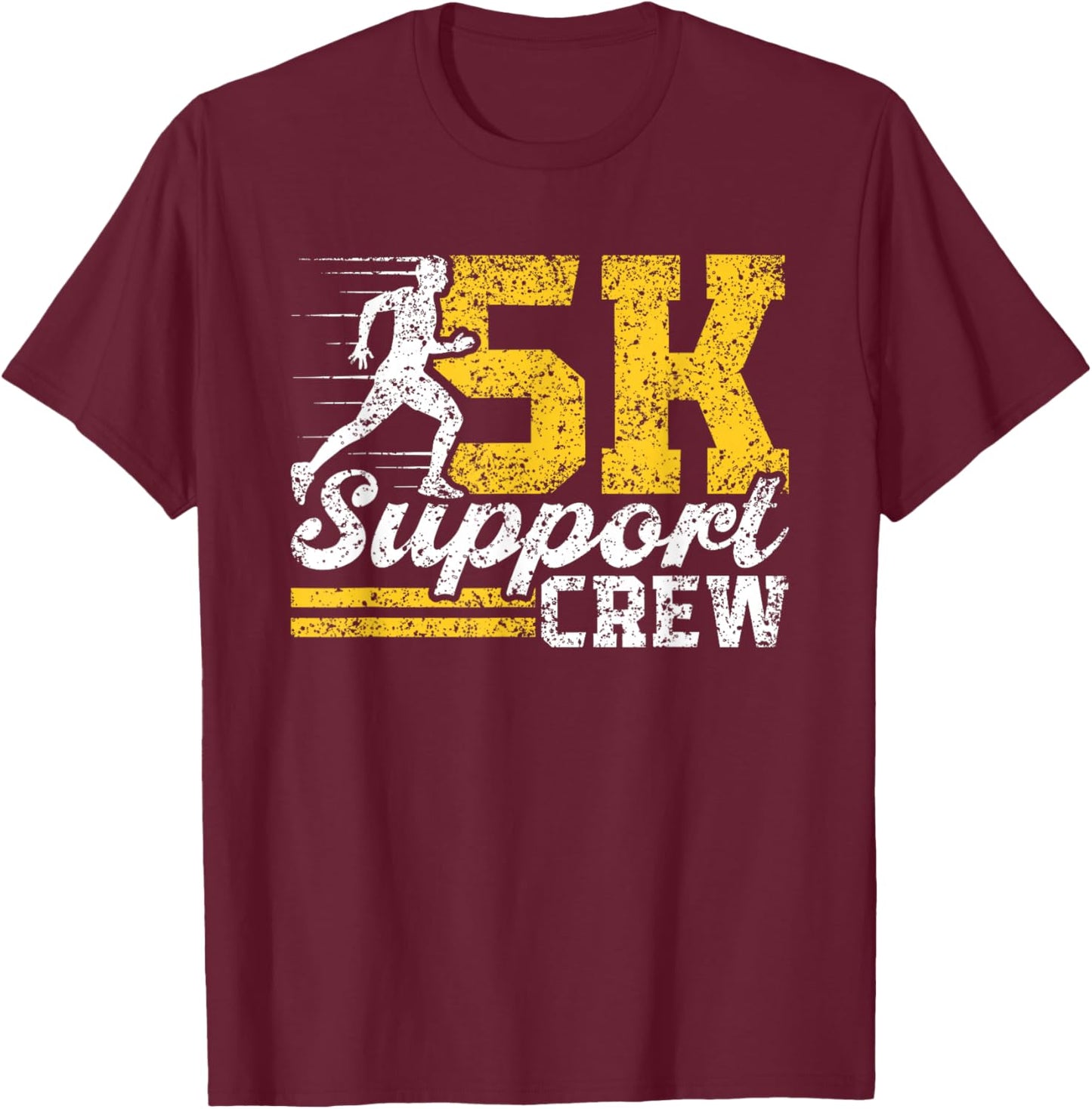 5K Support Crew Run Runner Running Race 5K T-Shirt - T-Shirt | Maroon