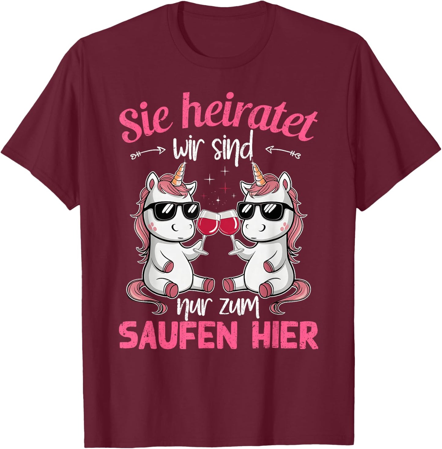 Sie heiratet wir sind nur zum Saufen hier Braut Funny JGA , black T-Shirt - T-Shirt | Maroon