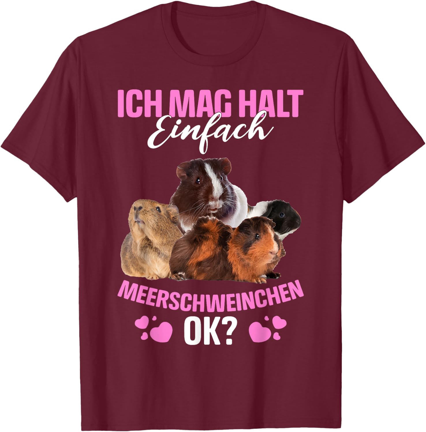 Ich Mag Halt Einfach Meerschweinchen Ok? Guinea Pig T-Shirt - T-Shirt | Maroon