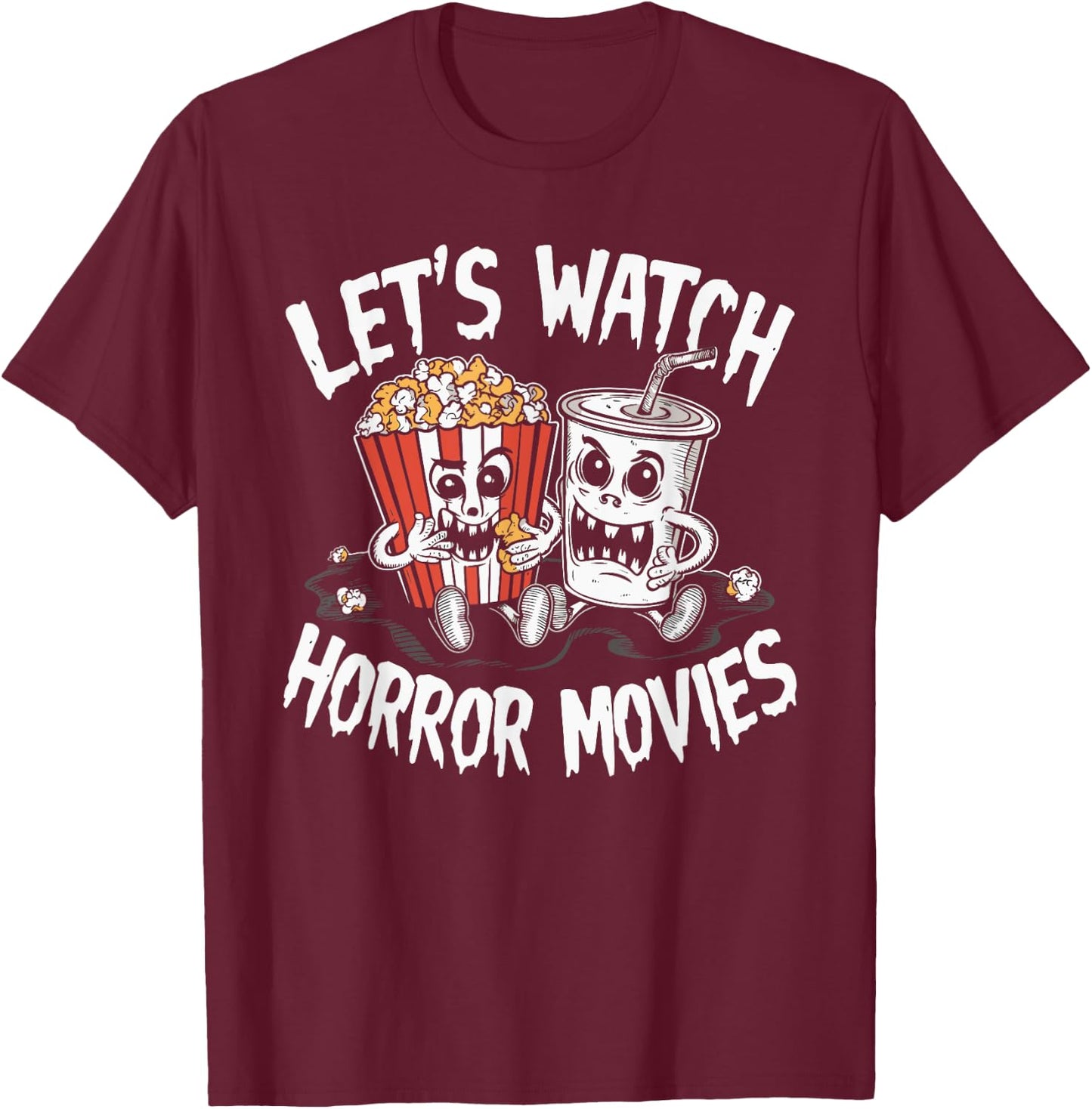 Let's Watch Horror Movies Halloween Costume T-Shirt - T-Shirt | Maroon