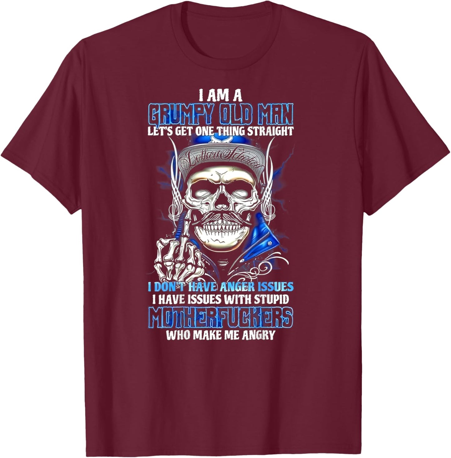 I'm A Grumpy Old Man Let's Get One Thing Straight (on back) T-Shirt - T-Shirt | Maroon