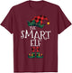The Smart Elf Matching Family Group Gift Funny Christmas T-Shirt - T-Shirt | Maroon