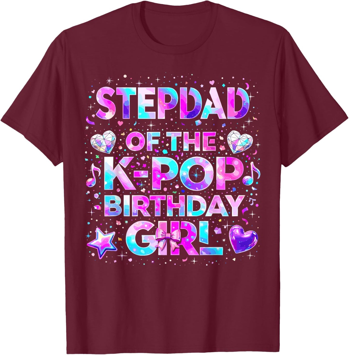 Stepdad of The K-Pop Birthday Girls Korean Music T-Shirt - T-Shirt | Maroon