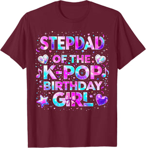 Stepdad of The K-Pop Birthday Girls Korean Music T-Shirt - T-Shirt | Maroon