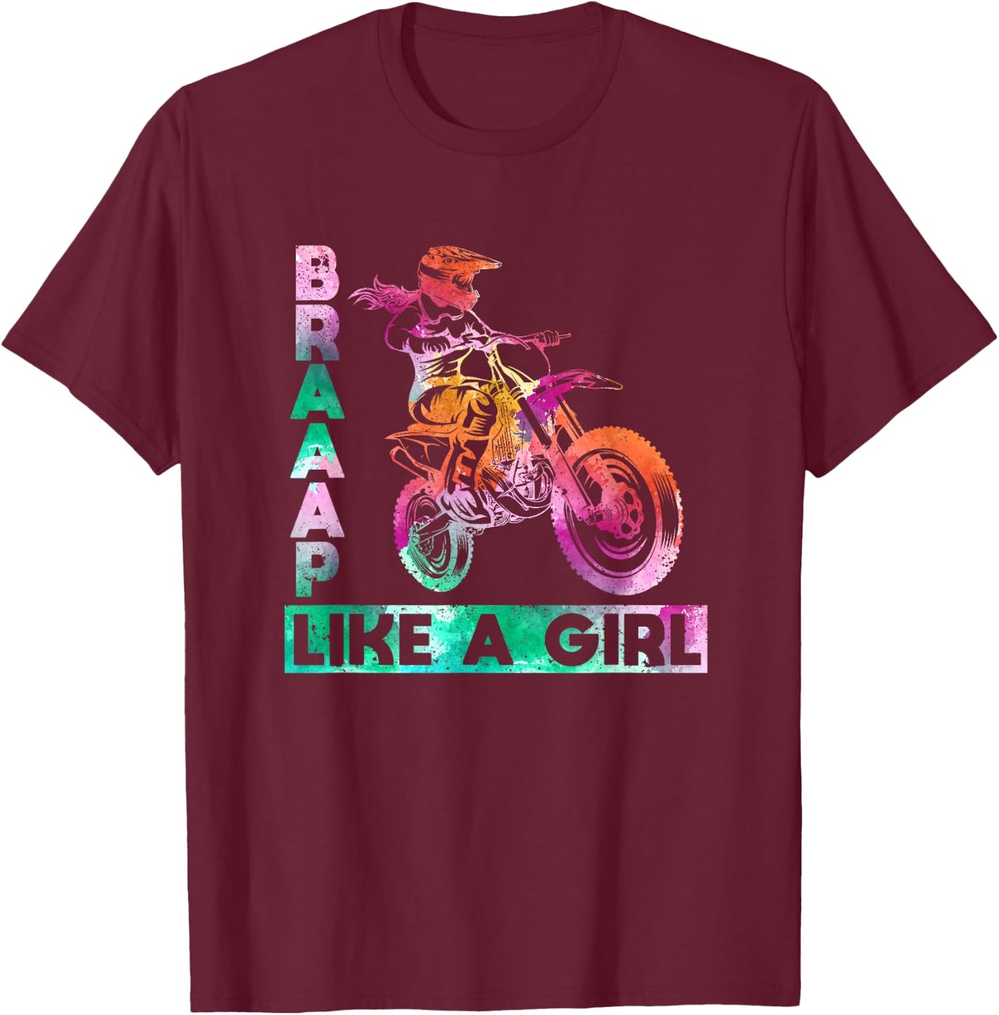 Braap Like A Girl Lustiges Motorrad Mädchen Motocross Dirt Bike T-Shirt - T-Shirt | Maroon