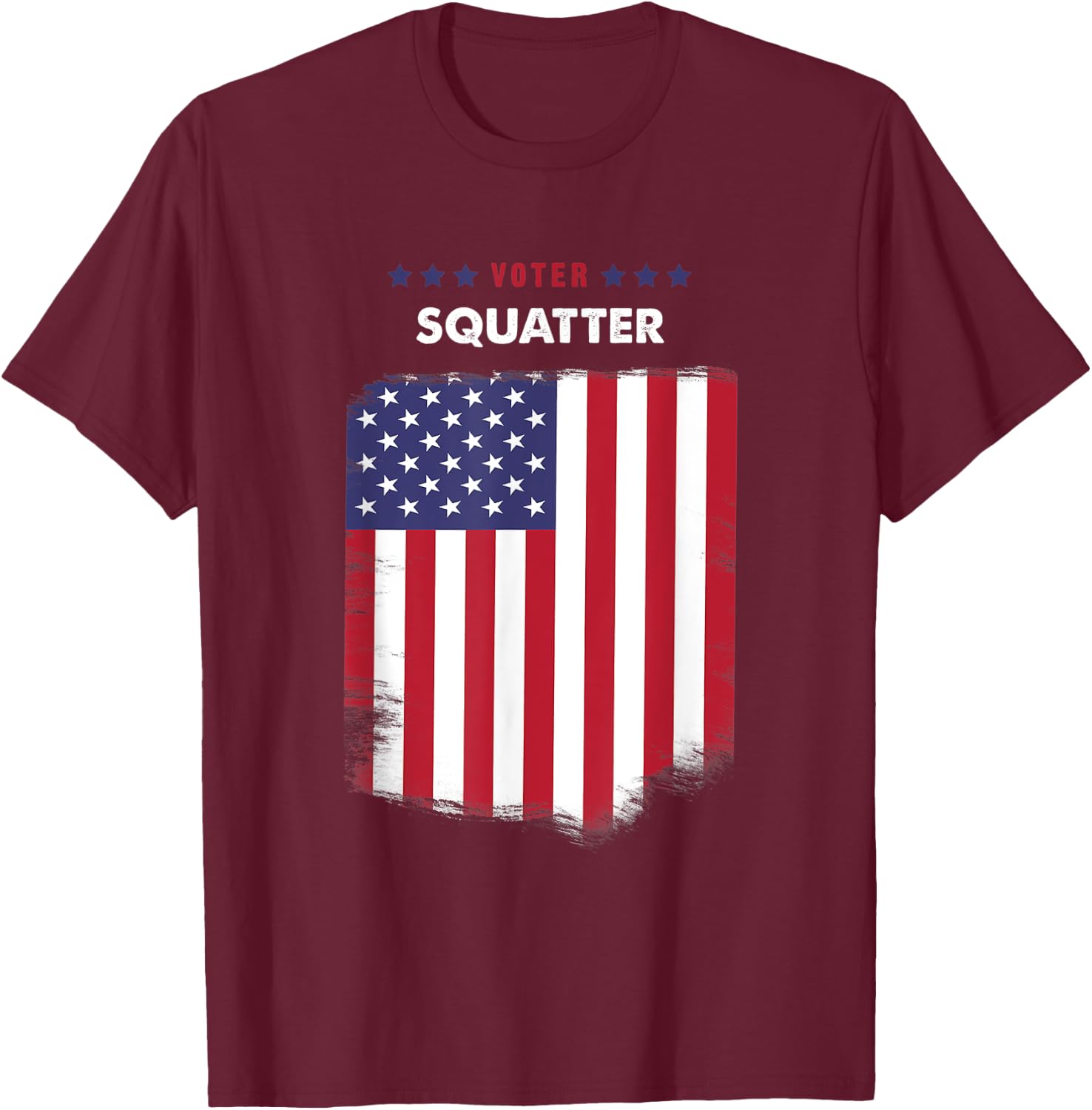 Voter Squatter T-Shirt - T-Shirt | Maroon