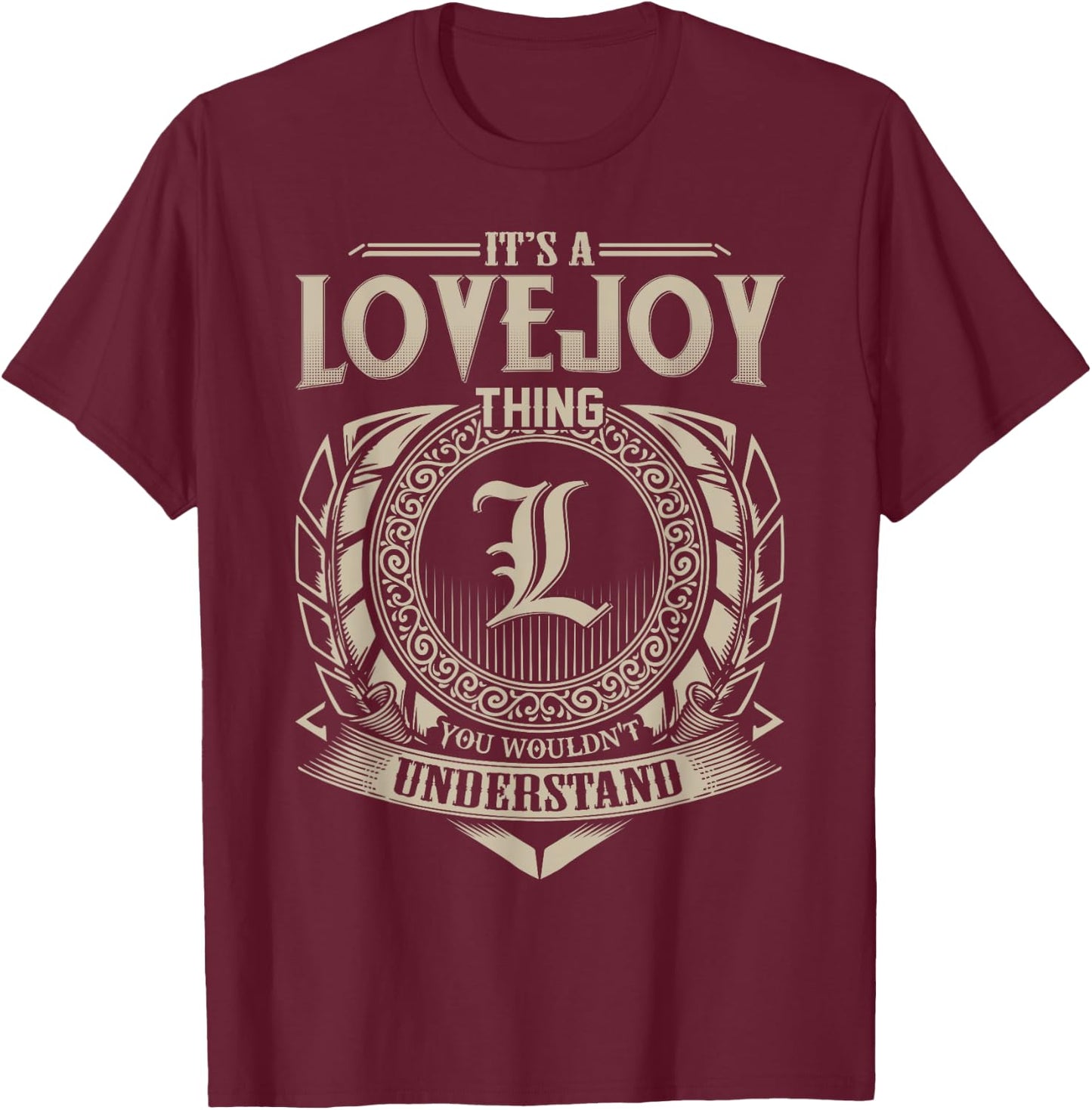 It's A LOVEJOY Thing You Wouldn't Understand Name Vintage T-Shirt - T-Shirt | Maroon
