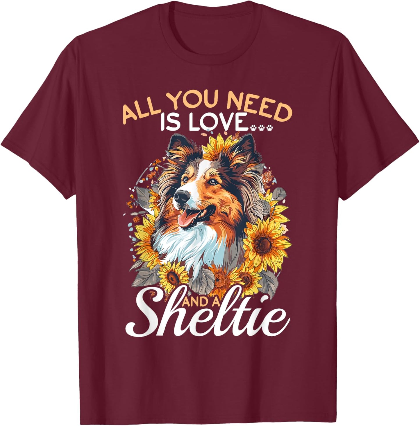 Shetland Sheepdog Dog Sheltie - All you need is Love Men Women Girls Kids T-Shirt - T-Shirt | Maroon