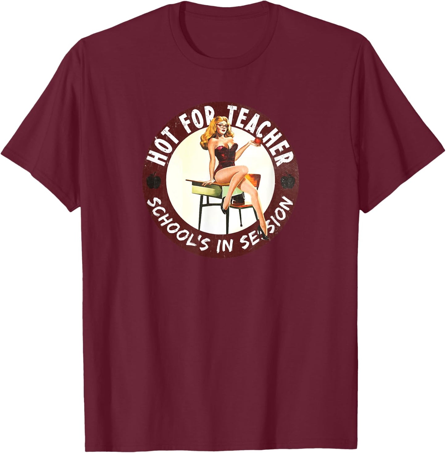 Sexy Hot for Teacher School's in Session Pinup Girl T-Shirt - T-Shirt | Maroon