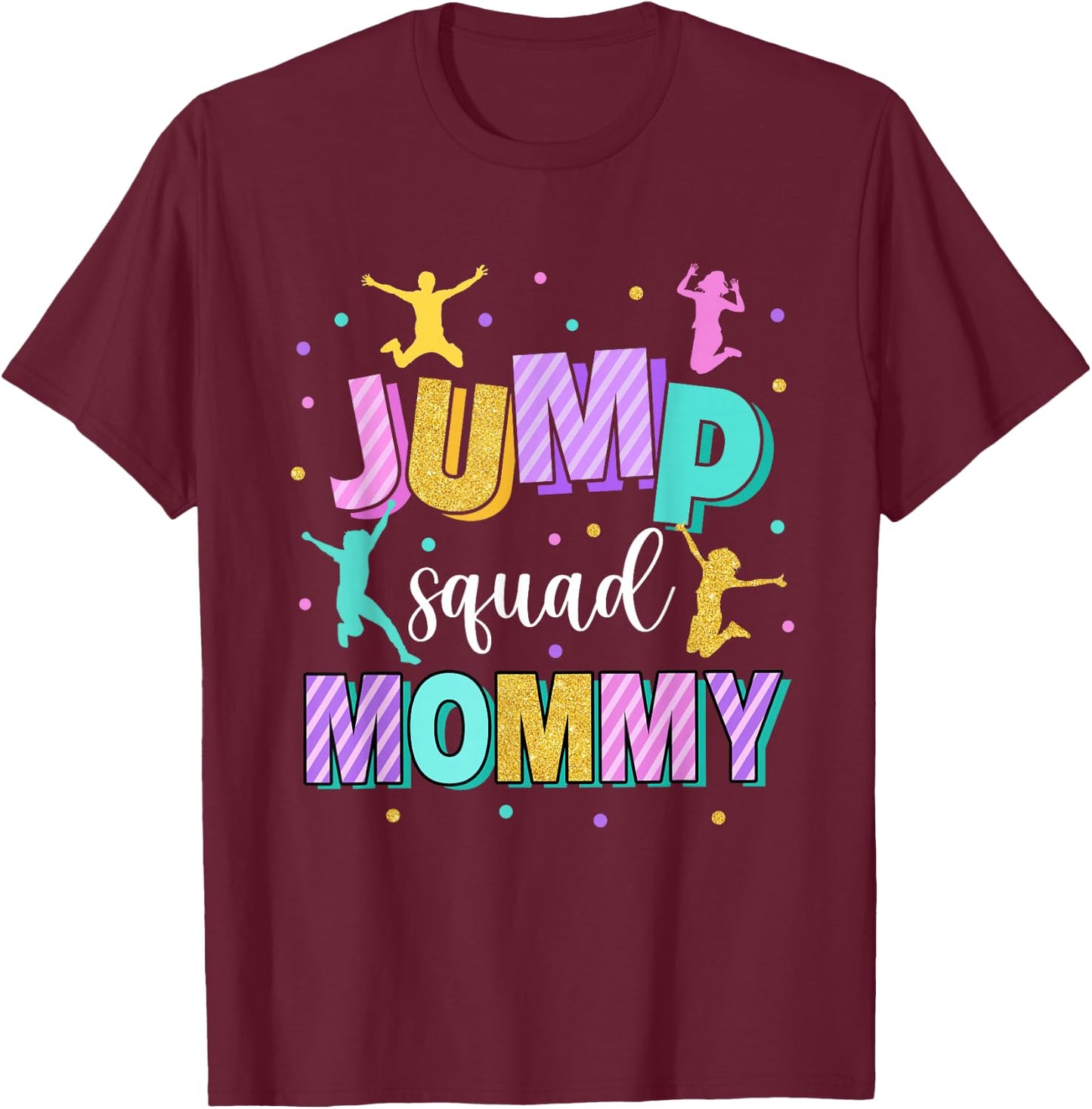 Jump Squad Mommy Of The Birthday Boy Girl Trampoline T-Shirt - T-Shirt | Maroon