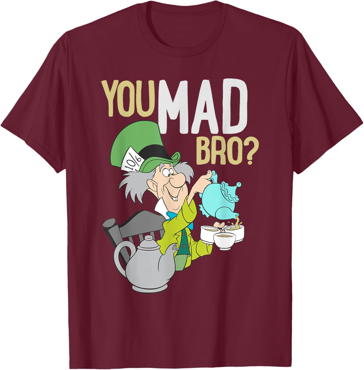Alice in Wonderland - Mad Hatter You Mad Bro T-Shirt - T-Shirt | Maroon