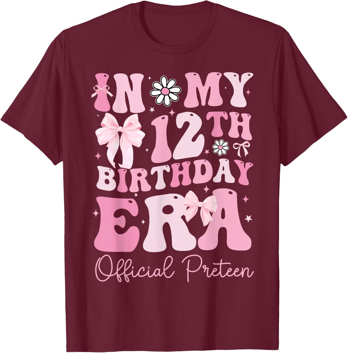 in My 12th Birthday Era Coquette Bow Official Preteen Girls T-Shirt - T-Shirt | Maroon