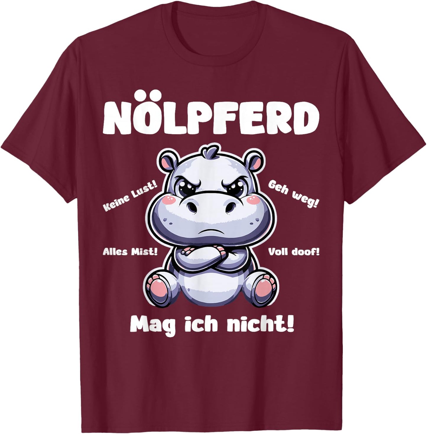 Lustiges Nölpferd Nilpferd Design - Witziges Hippo Motiv T-Shirt - T-Shirt | Maroon