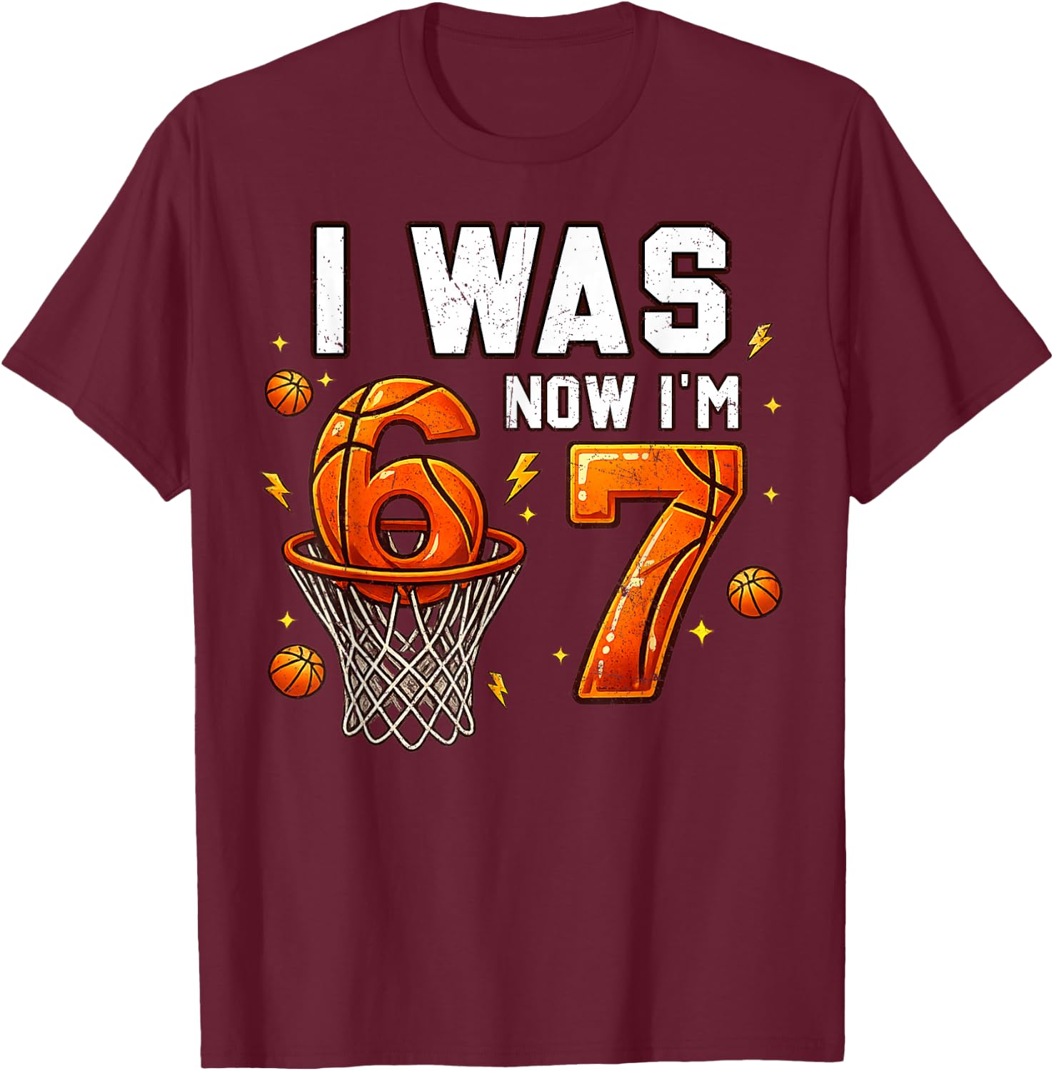 Ich war 6 Jetzt Bin ich 7 Lustig 6 7 Geburtstag Jungen Mädchen 67 Geburtstag T-Shirt - T-Shirt | Maroon