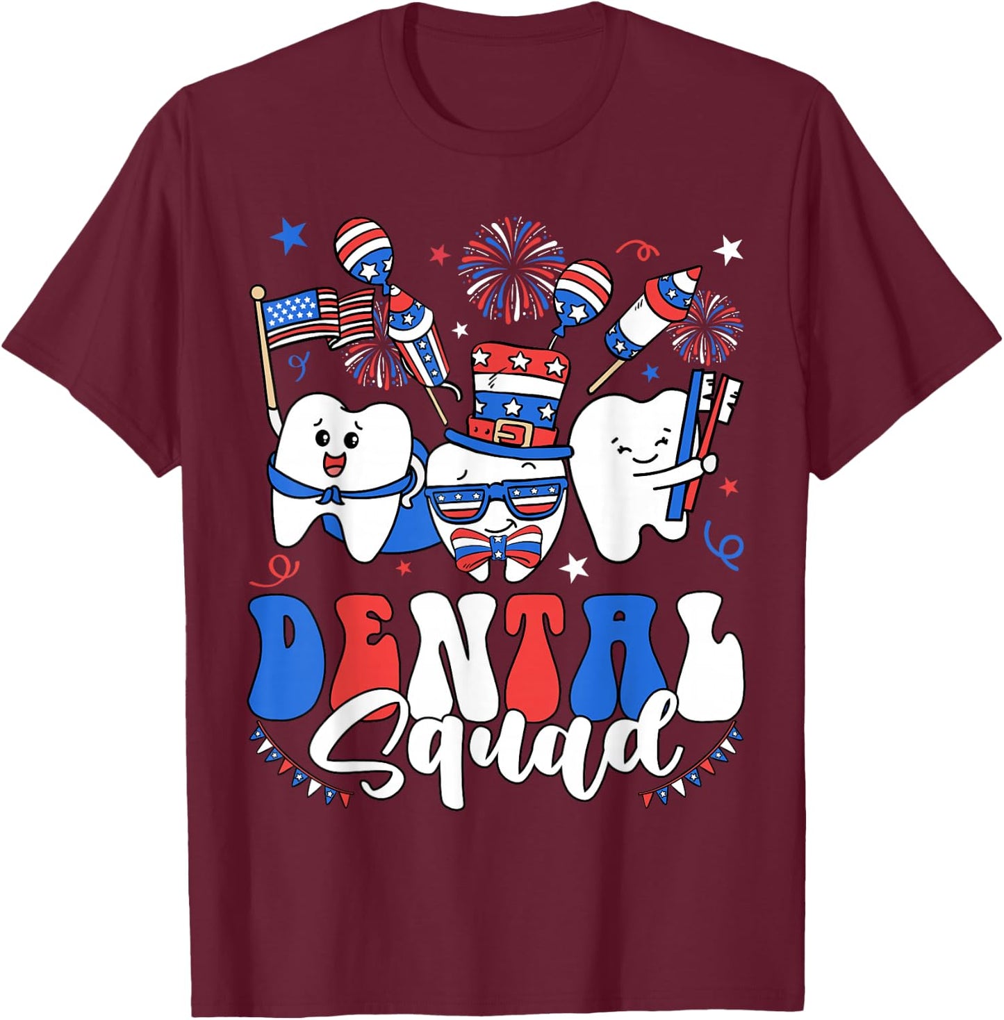 Dental Squad Hygienist 4th of July Dentist Dental Assistant T-Shirt - T-Shirt | Maroon