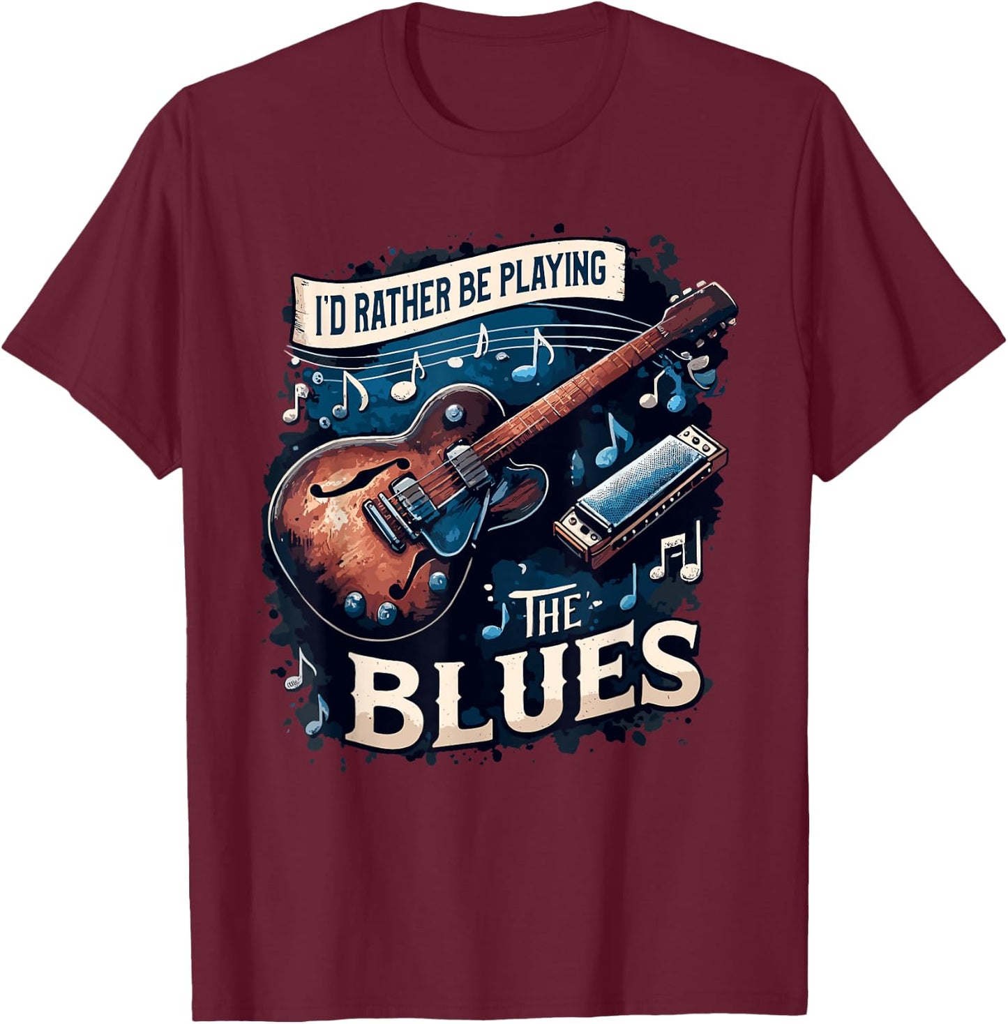I'd Rather Be Playing The Blues Music Lover Musician T-Shirt - T-Shirt | Maroon