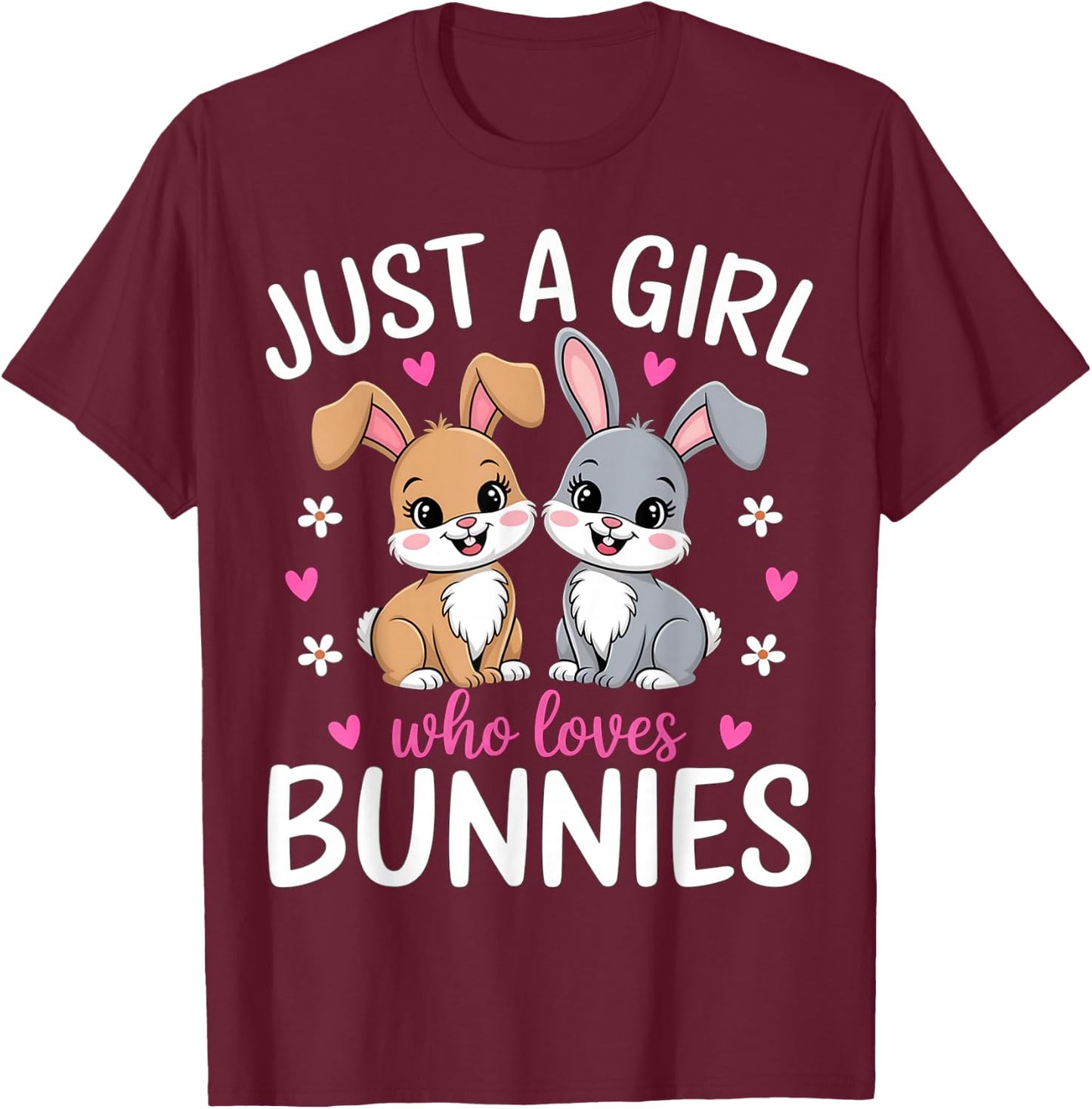 Just a Girl Who Loves Bunnies Rabbit T-Shirt - T-Shirt | Maroon
