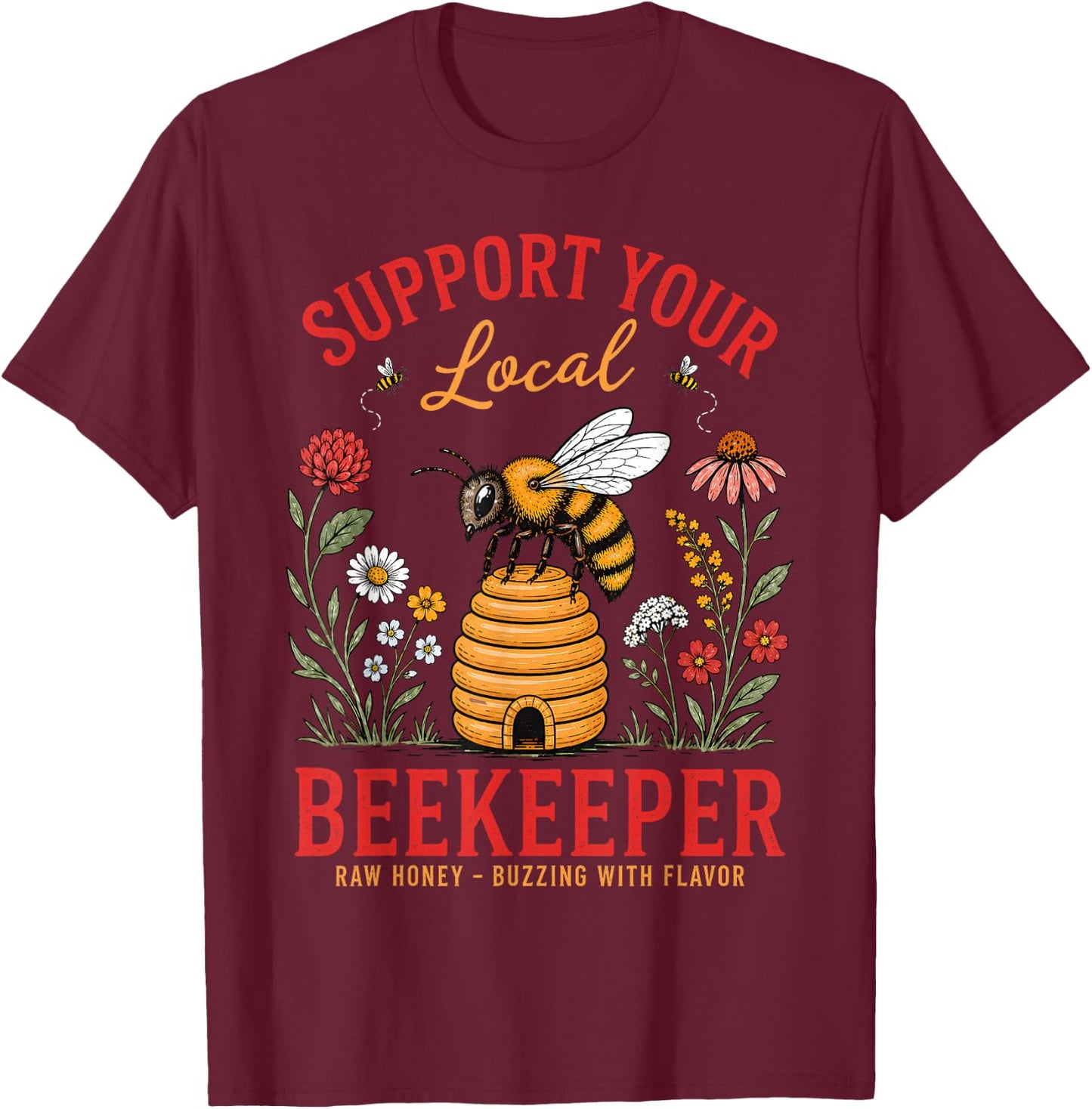 Support Your Local Beekeeper Honey Bee Save The Bees T-Shirt - T-Shirt | Maroon