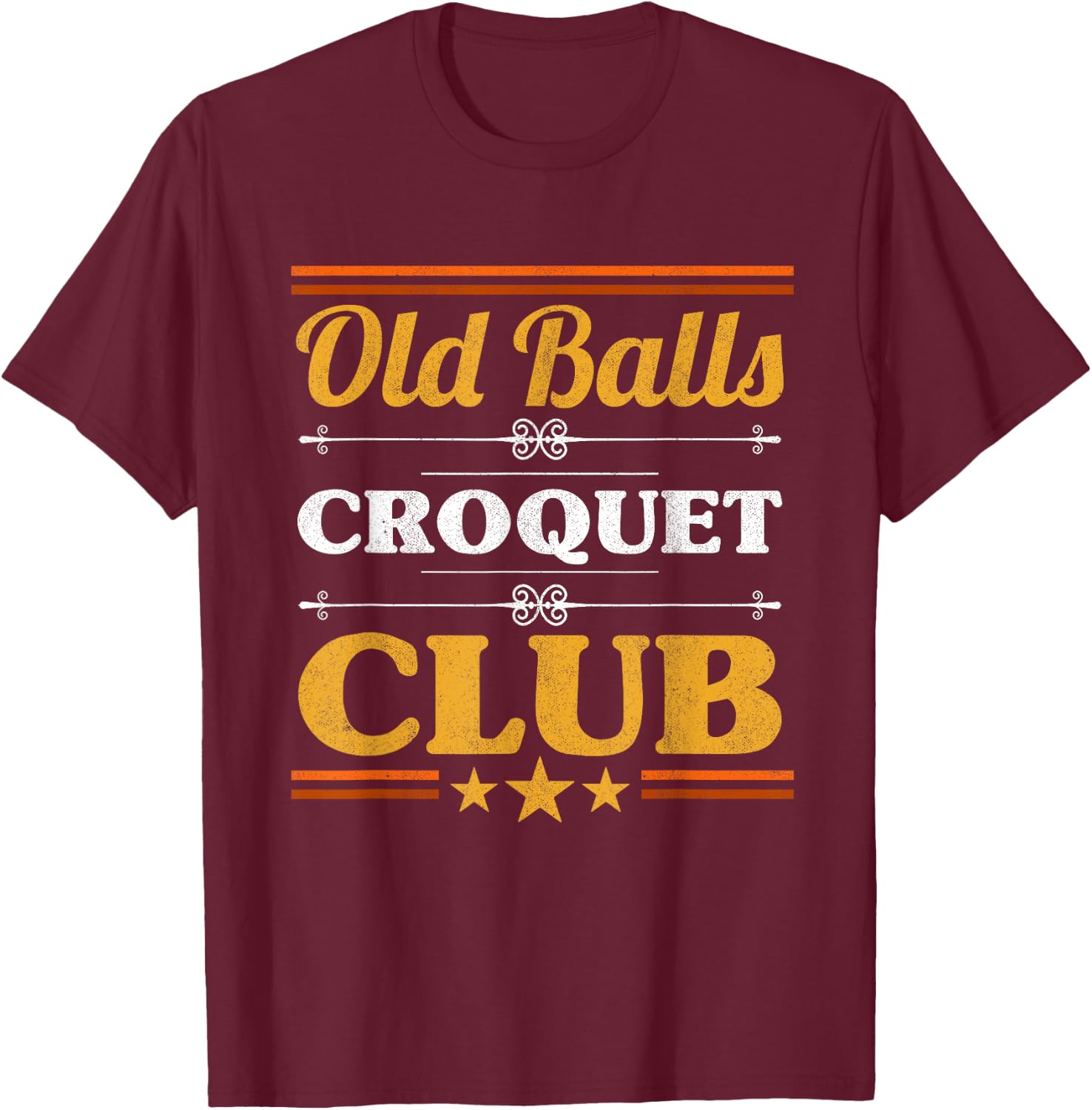 Old Balls Croquet Club Mallet Wickets Enthusiast Lawn Game T-Shirt - T-Shirt | Maroon