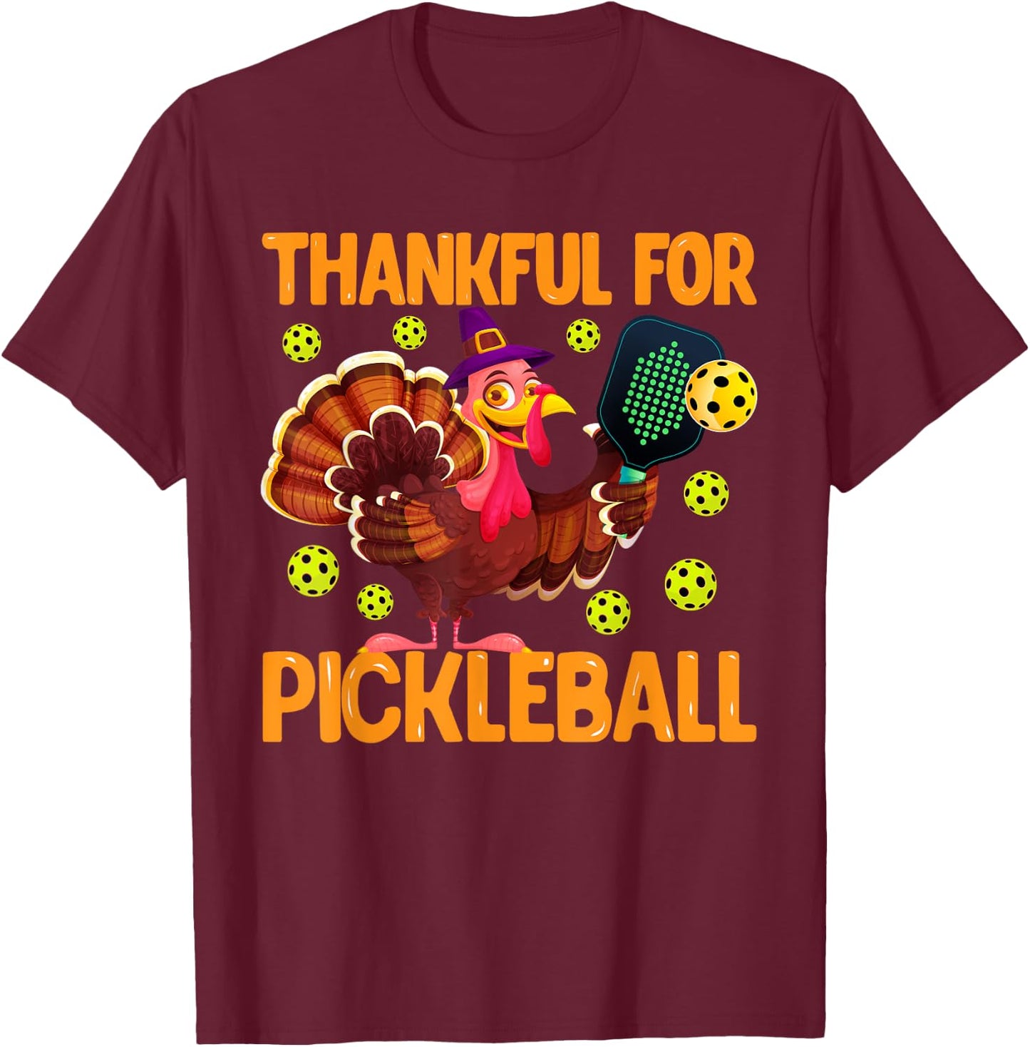 Thankful For Pickleball Turkey Thanksgiving Sport Lovers T-Shirt - T-Shirt | Maroon
