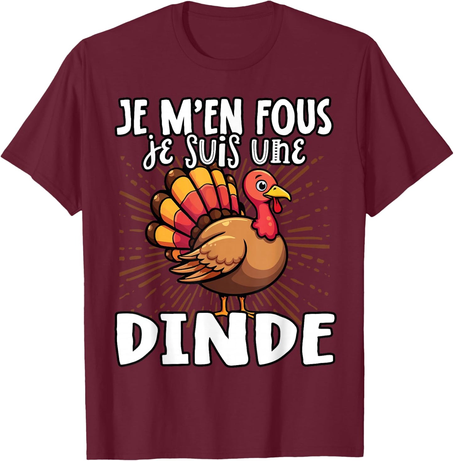 Je M'en Fous Je Suis Une Turkey - Cute Turkey , Black, S T-Shirt - T-Shirt | Maroon