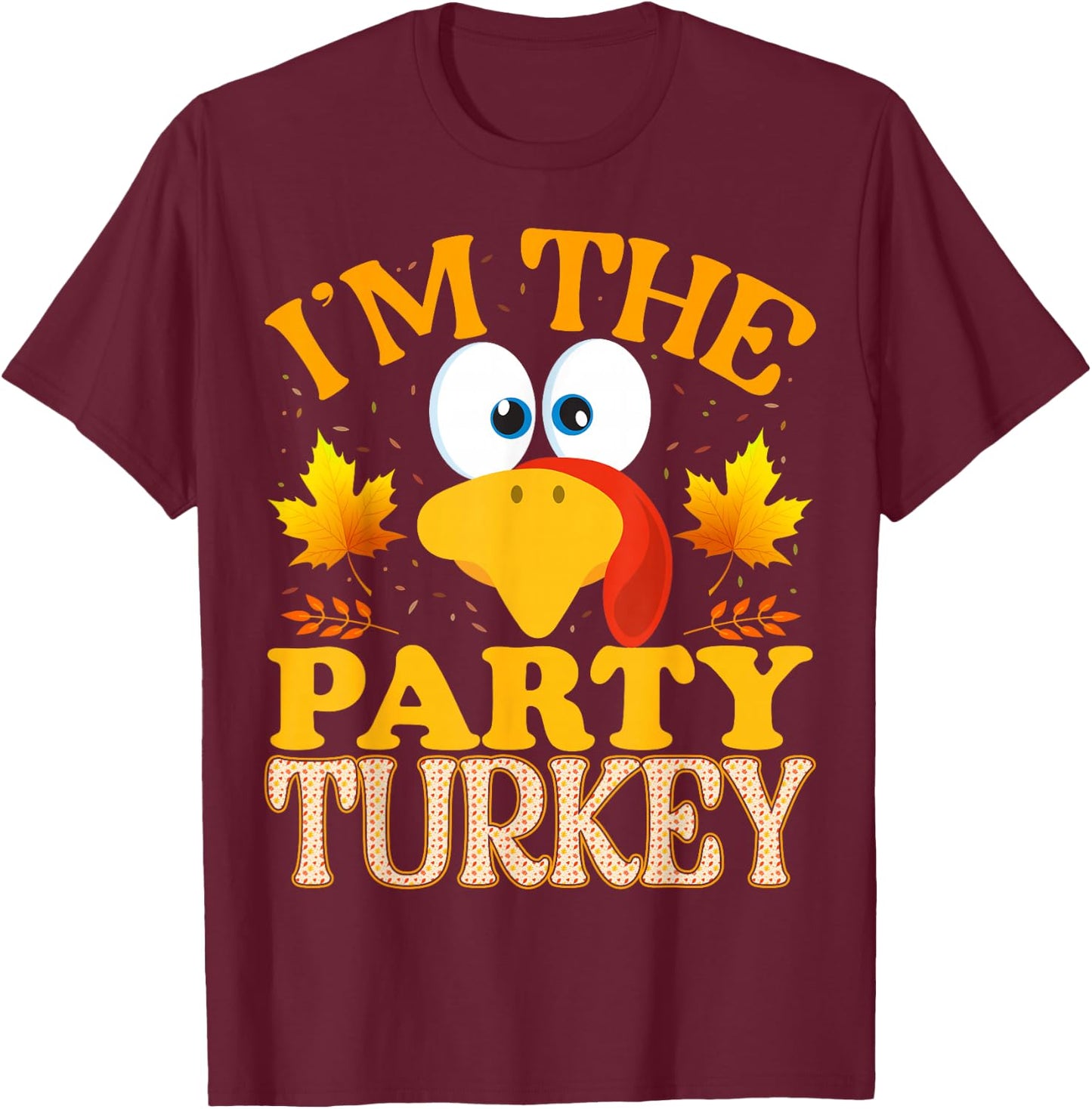 99 Gifts Thanksgiving Family Matching Pajamas - Thanksgiving I'm The Party Turkey - Adult - Black - Small - Short Sleeve - Cotton 65%, Polyester 35% T-Shirt - T-Shirt | Maroon