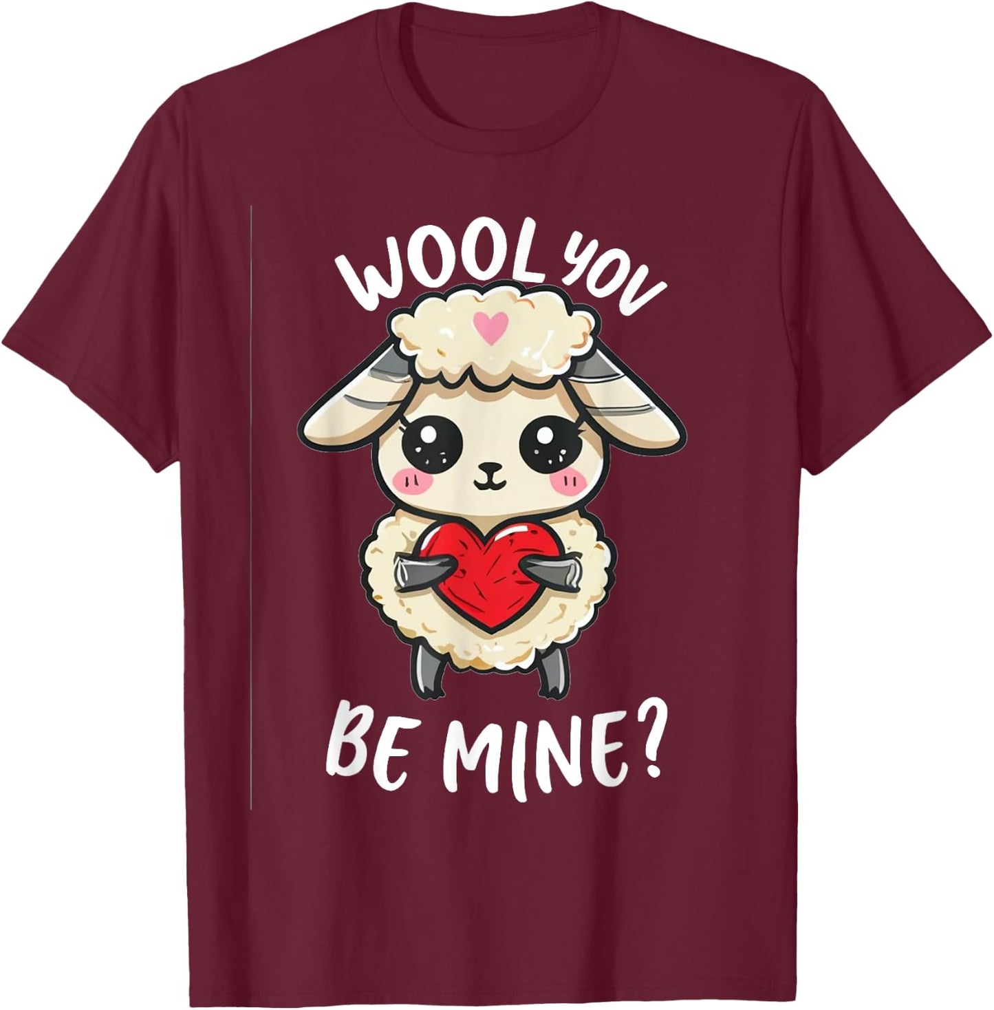 Wool you be mine sweet sheep, little sheep, you want, white T-Shirt - T-Shirt | Maroon