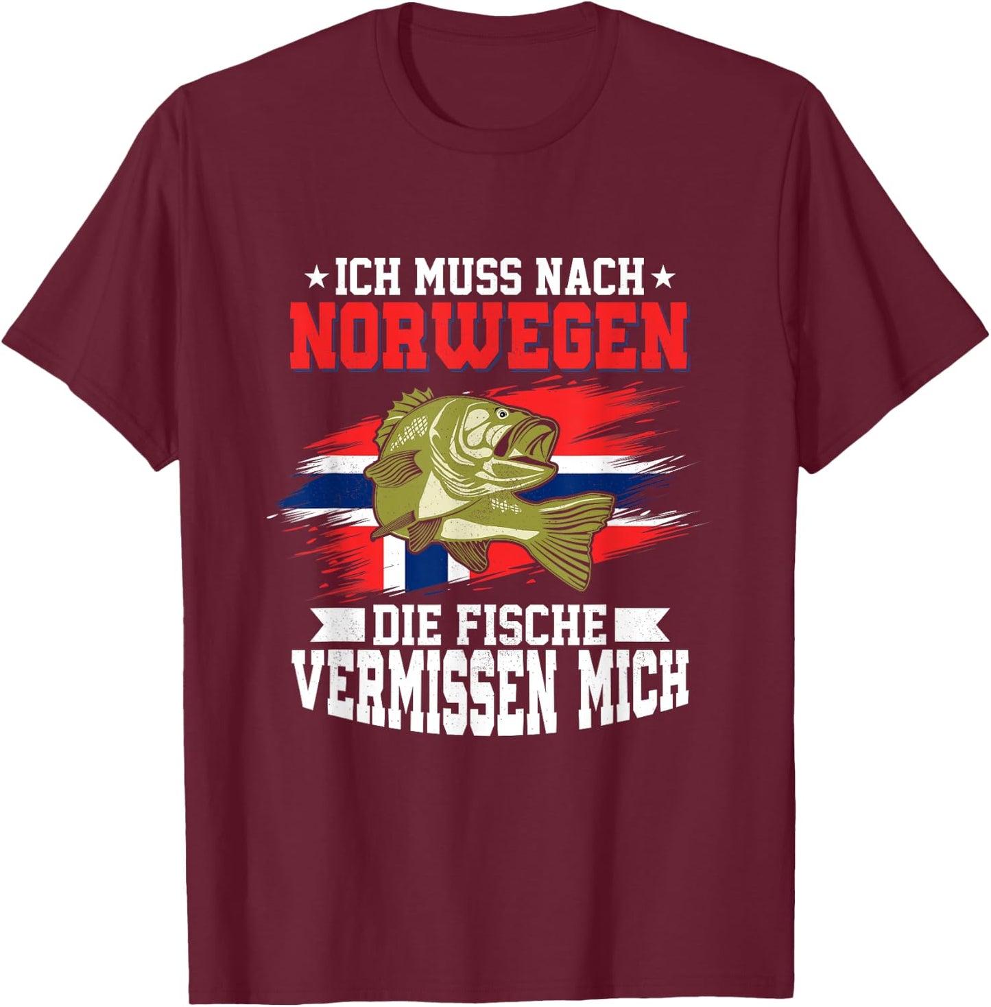 with German Text "Ich muss nach Norwegia die Fische vermissen mich Angler, black T-Shirt - T-Shirt | Maroon