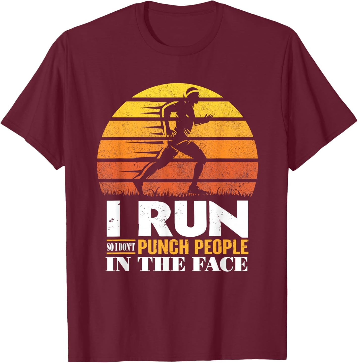 I Run So I Don't Punch People In The Face Vintage T-Shirt - T-Shirt | Maroon