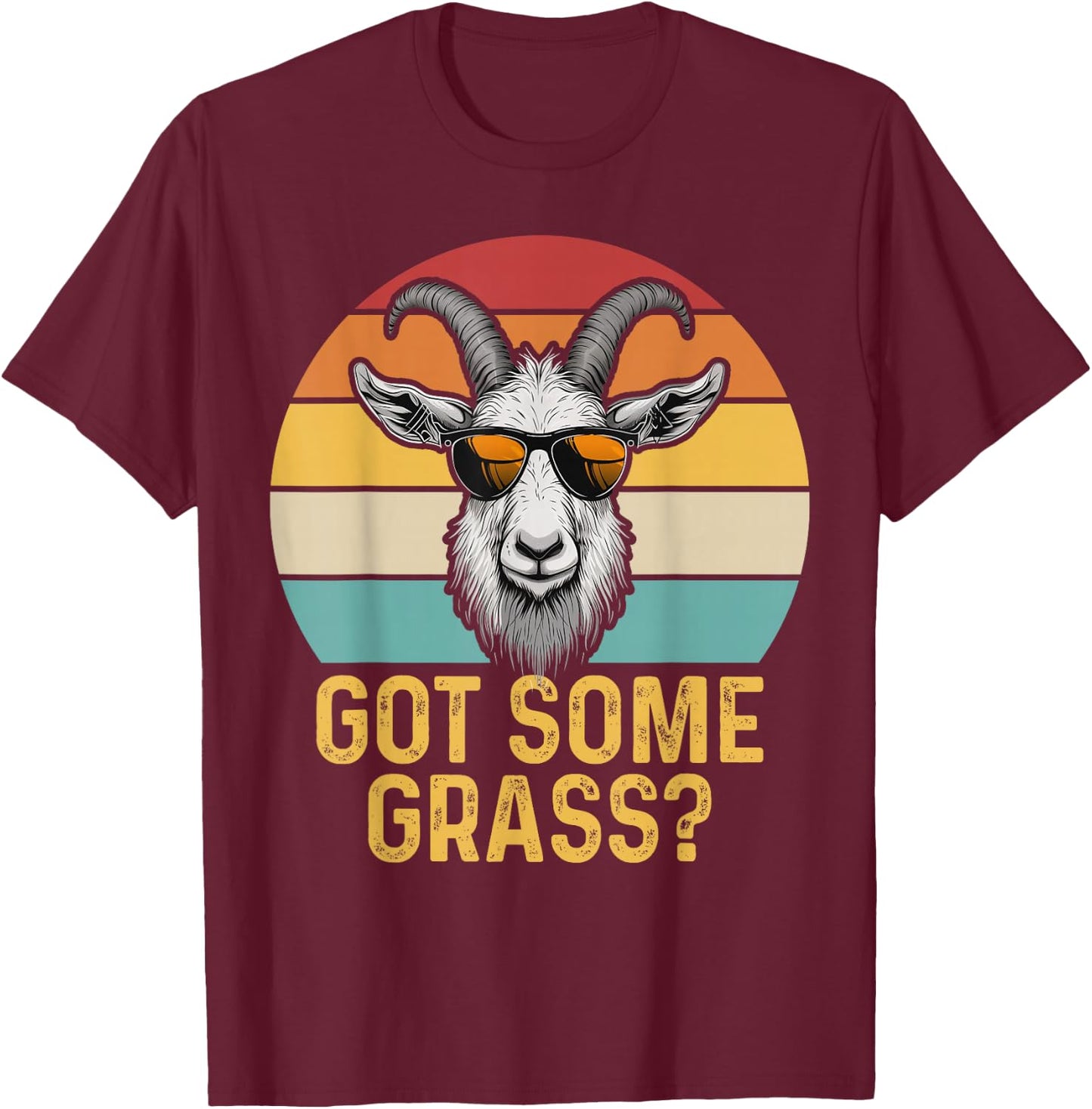 Got Some Grass? Funny Goat Lover Farm Animal Farmer T-Shirt - T-Shirt | Maroon