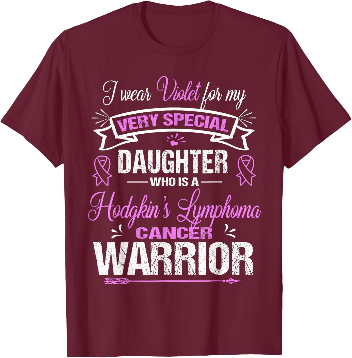 Hodgkin's Lymphoma Cancer : I Wear Violet For My Daughter T-Shirt - T-Shirt | Maroon