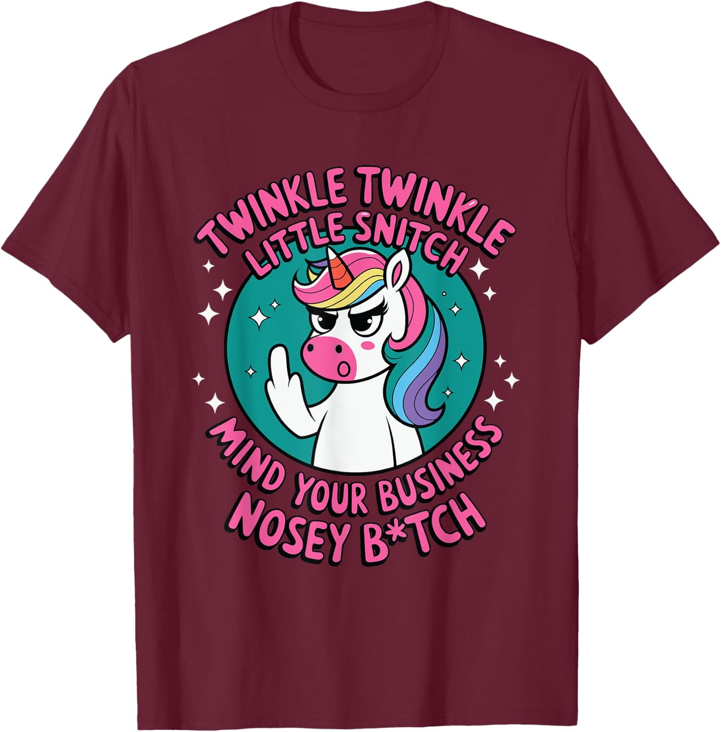 Funny Unicorn Twinkle Twinkle Little Snitch T-Shirt - T-Shirt | Maroon