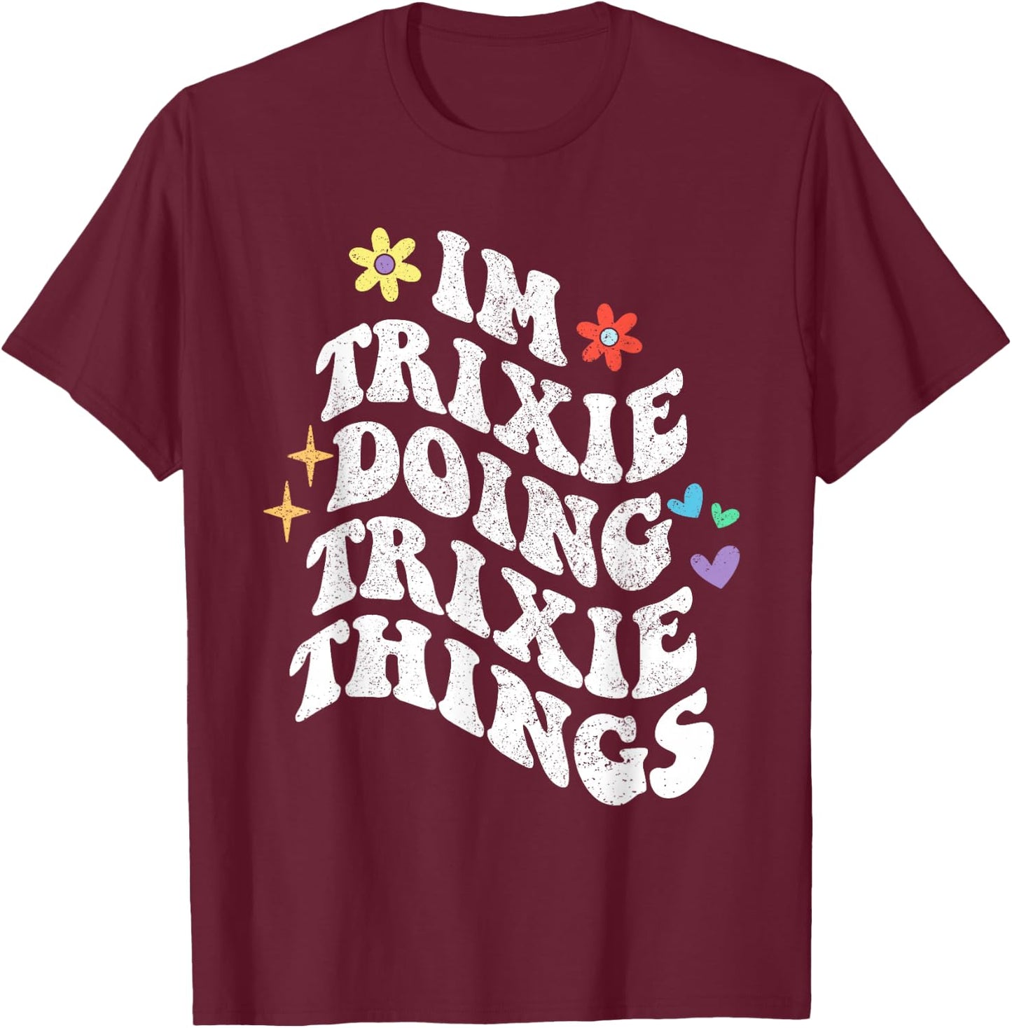Personalized Name Mothers Day outfit Retro Groovy Im Trixie Doing Trixie Things Funny Women's Black Floral Short Sleeve Crew Collar T-Shirt - T-Shirt | Maroon