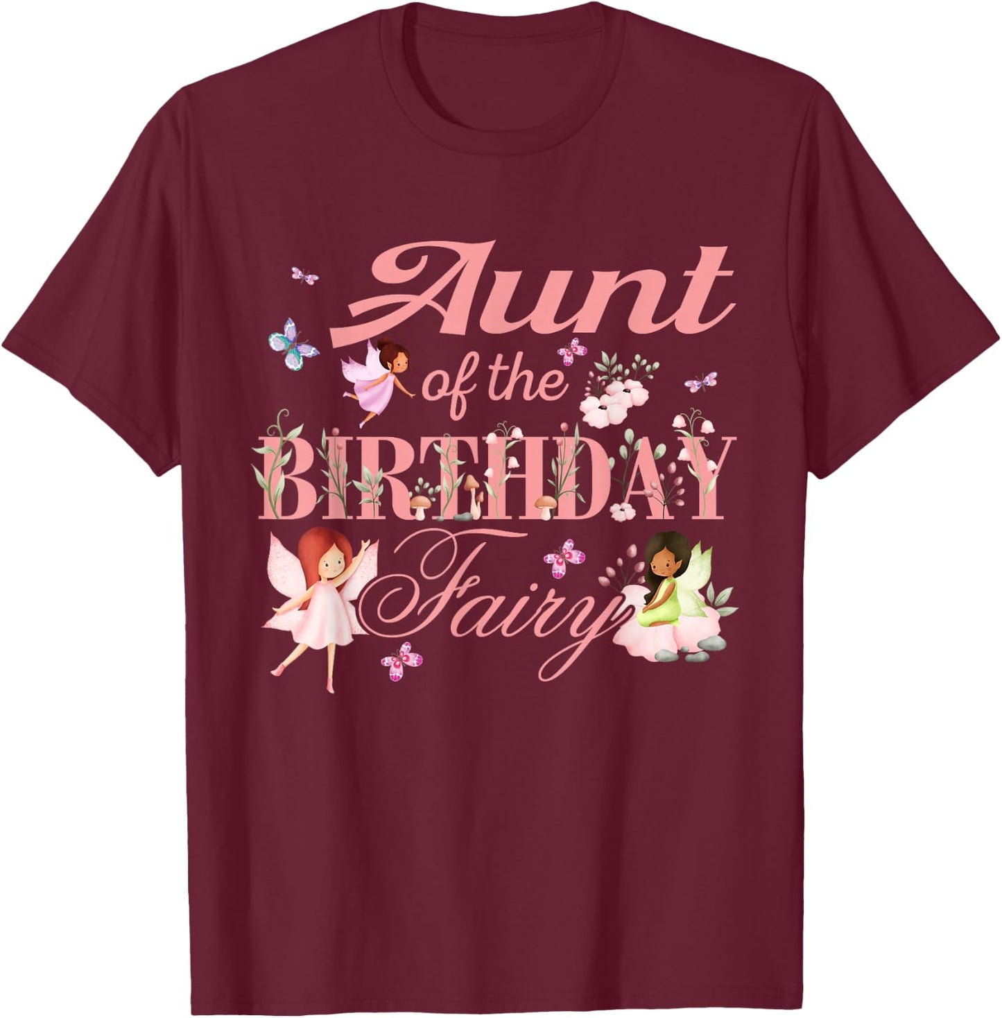 Aunt of The Birthday Fairy Little Girl Magical Family T-Shirt - T-Shirt | Maroon