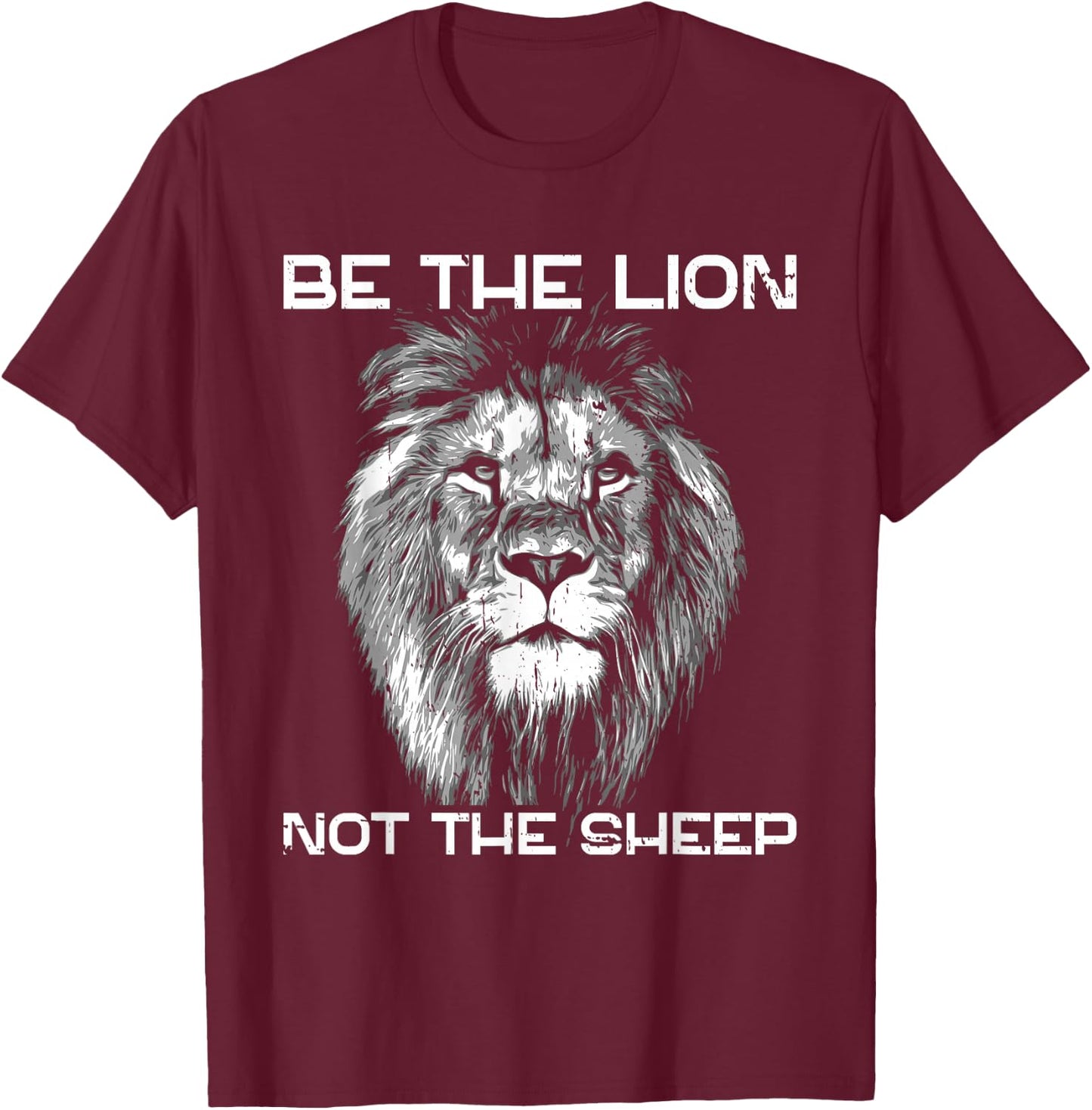 Be The Lion Not The Sheep Motivational Patriotic Lion T-Shirt - T-Shirt | Maroon