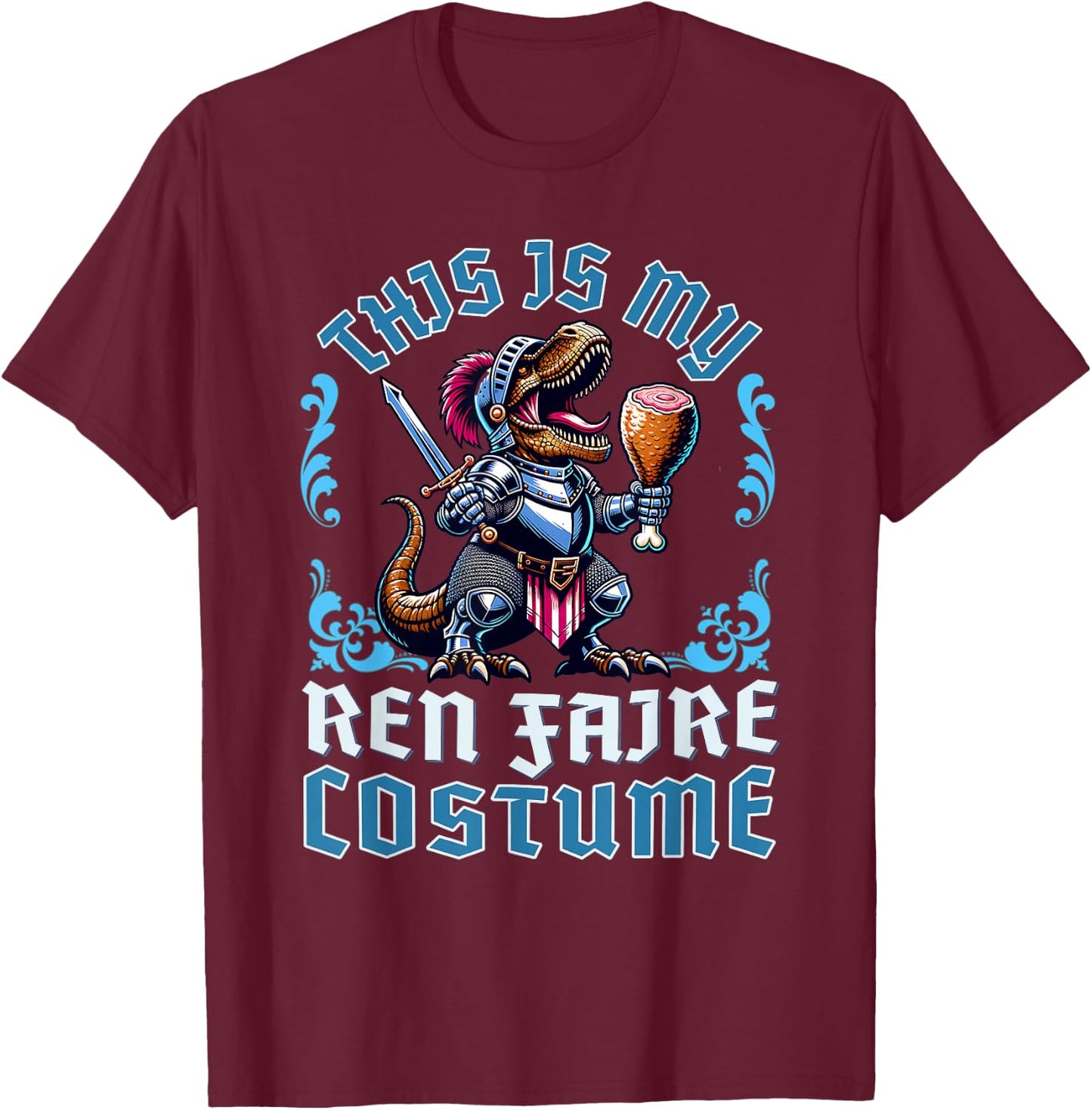 This is My Ren Faire Costume T-Rex Dinosaur Medieval Knight T-Shirt - T-Shirt | Maroon